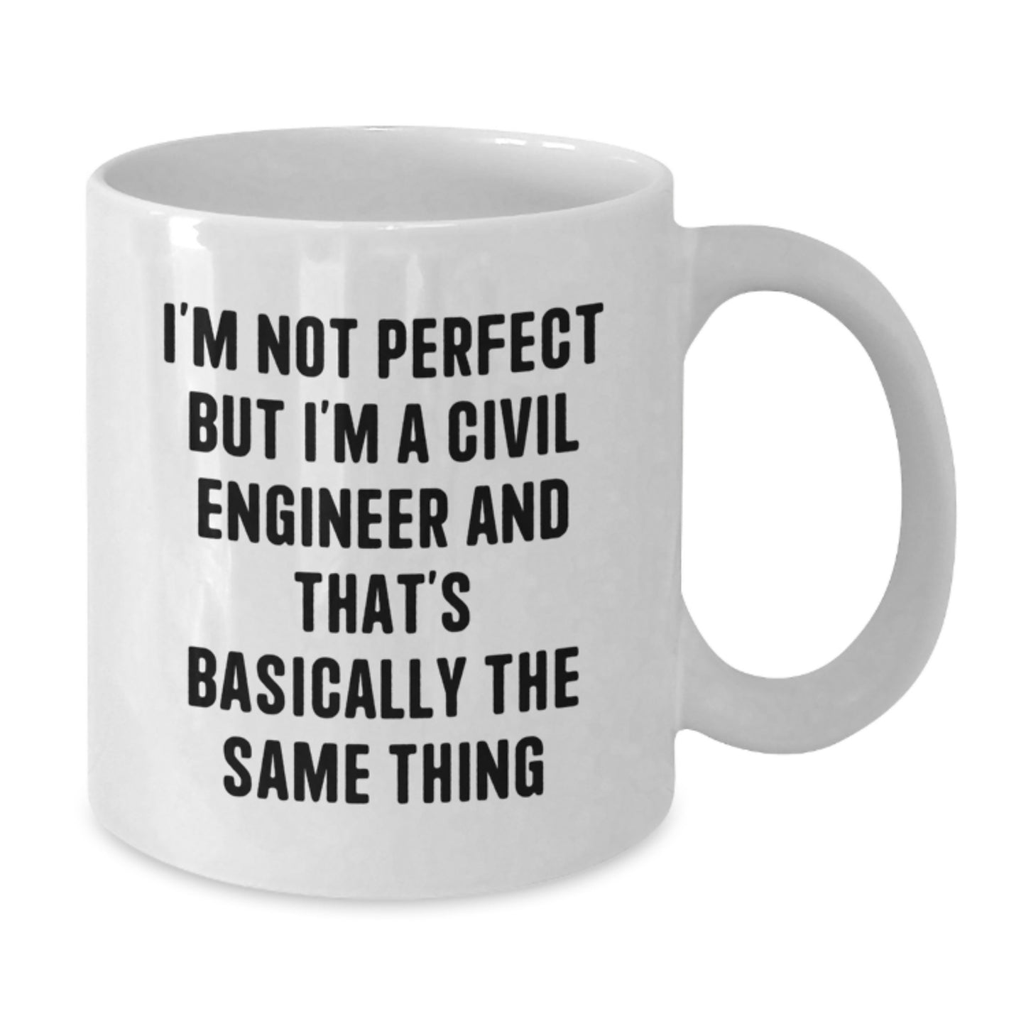 Funny Civil Engineer Gifts for Him - White Coffee Mug - I'm Not Perfect But I'm A Civil Engineer And That's Basically The Same Thing Christmas Unique Ideas for Men - Additional
