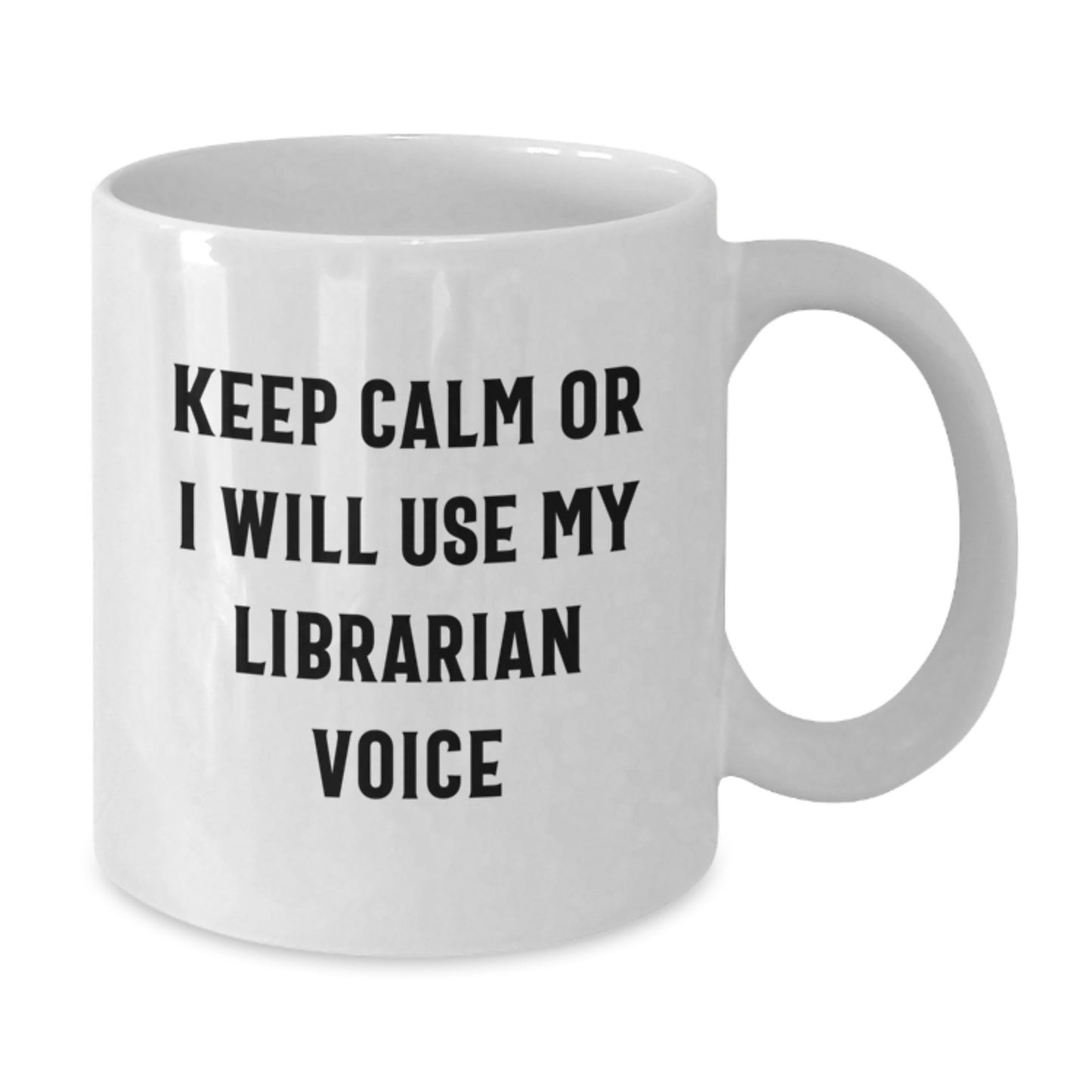 Funny Librarian Gifts from Friends for Librarian, White Coffee Mug, Keep Calm Or I Will Use My Librarian Voice, Christmas Unique Gifts - Additional