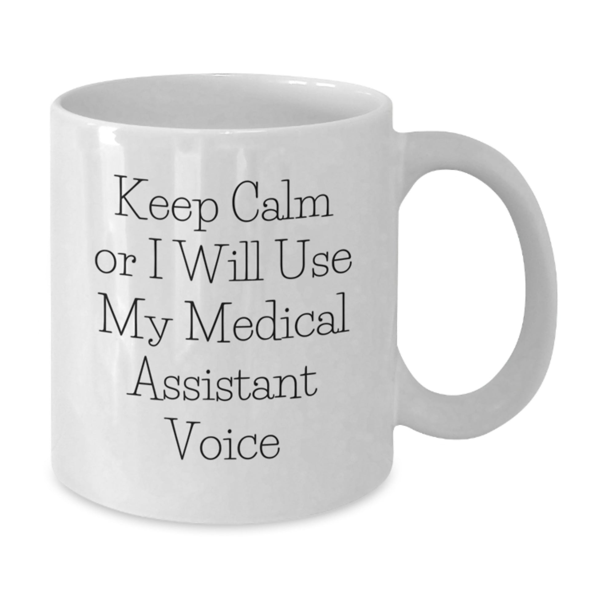 Funny Medical Assistant Gifts from Friends, Christmas Unique Mugs for Medical Assistant, Keep Calm Or I Will Use My Medical Assistant Voice - Additional