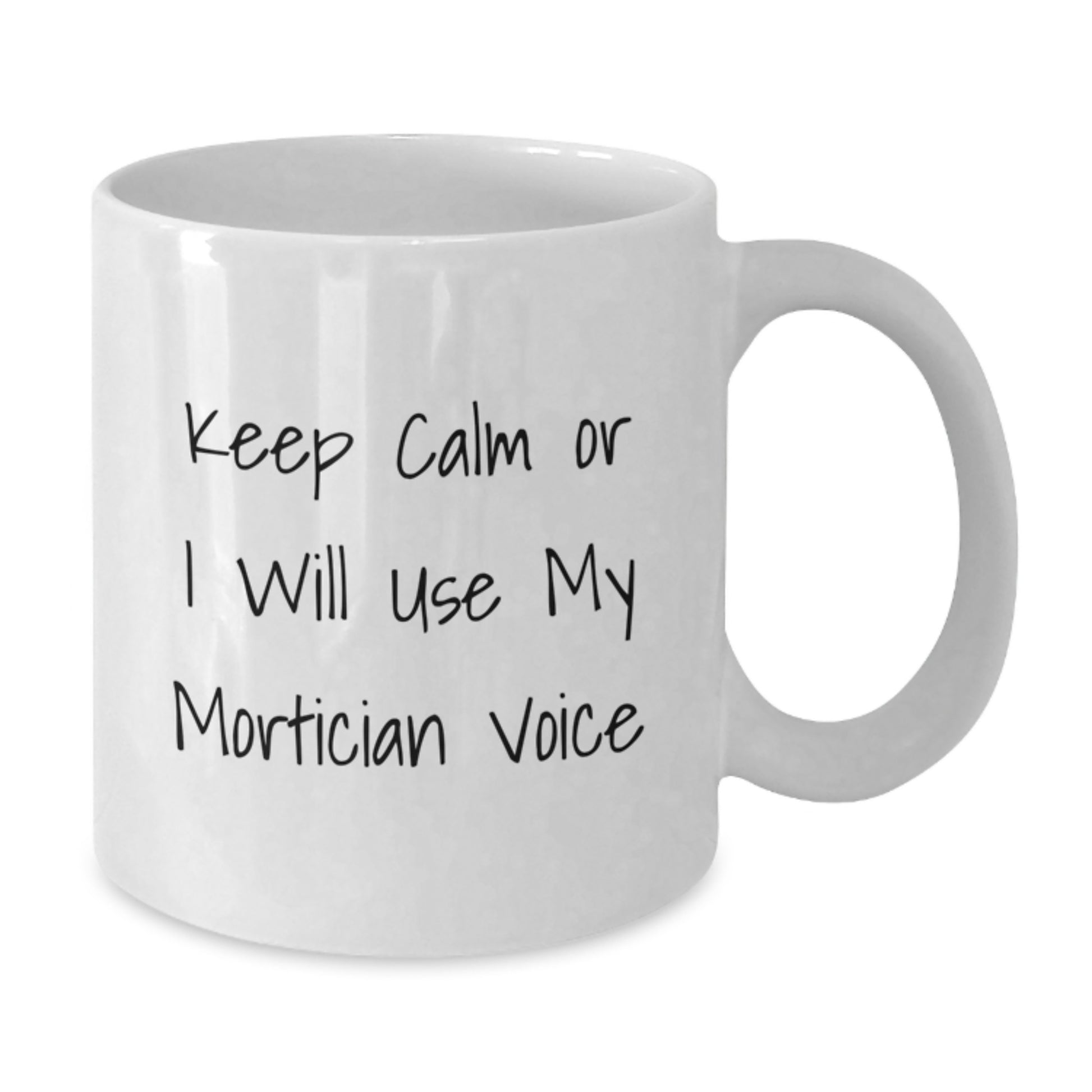 Funny Mortician Gifts for Him - White Coffee Mug with Keep Calm Quote, Gifts from Friends and Family for Christmas Unique Presents - Additional