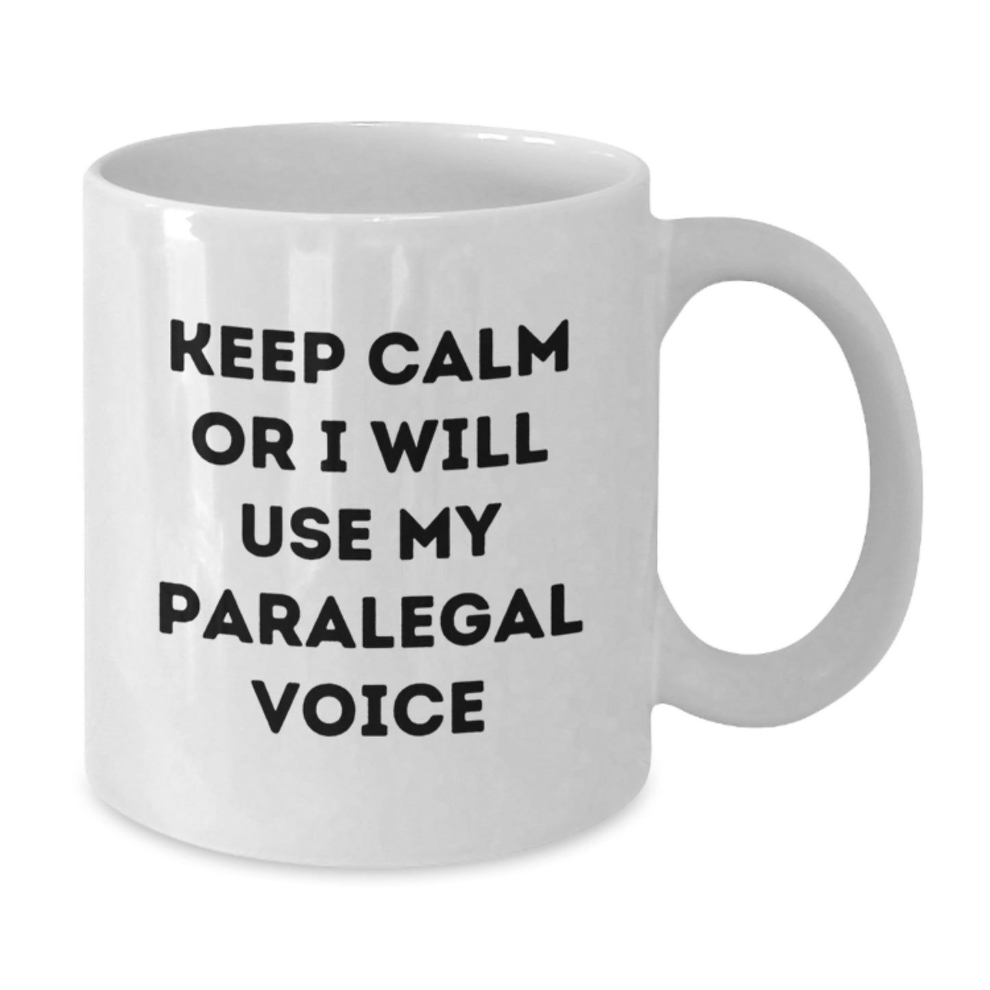 Funny Keep Calm and I Will Use My Paralegal Voice White Coffee Mug, Paralegal Gifts, Christmas Unique Gifts from Friends, Funny Gifts for Paralegal, Men and Women - Additional