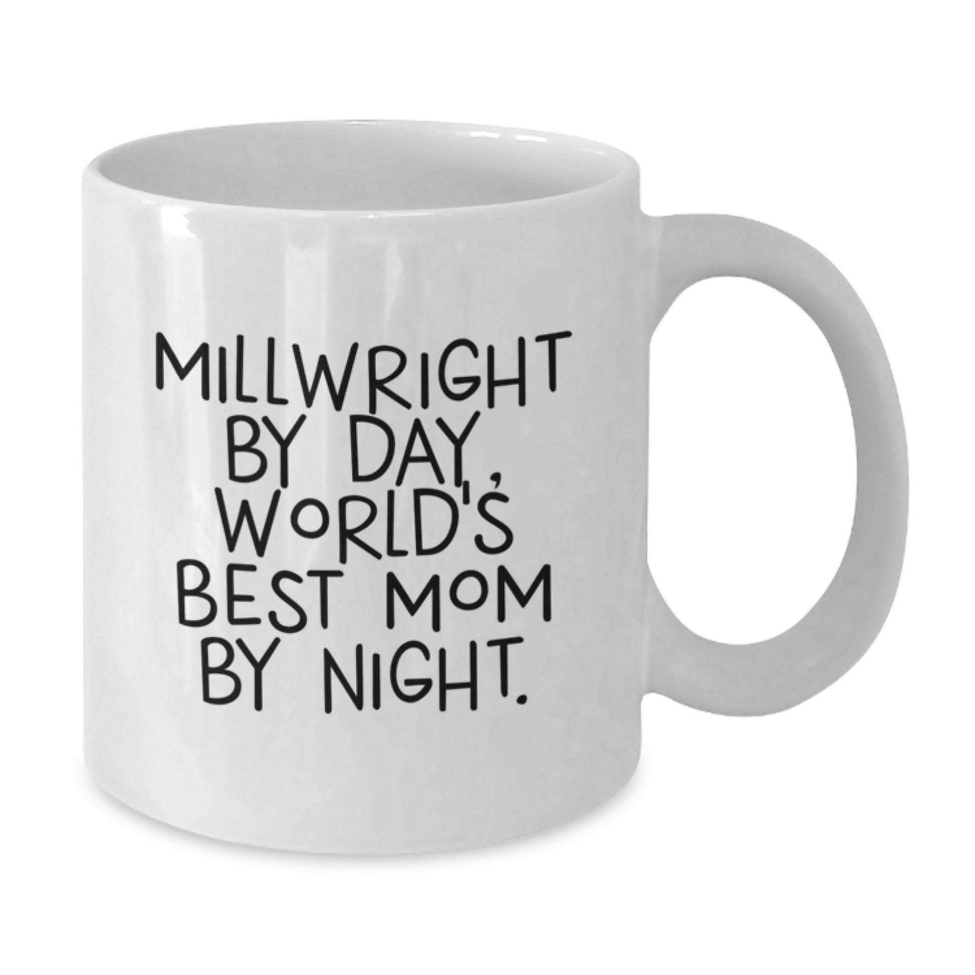 Funny Millwright Gifts from Mom, World's Best Millwright Mom, White 15oz Coffee Mug for Birthday - Additional