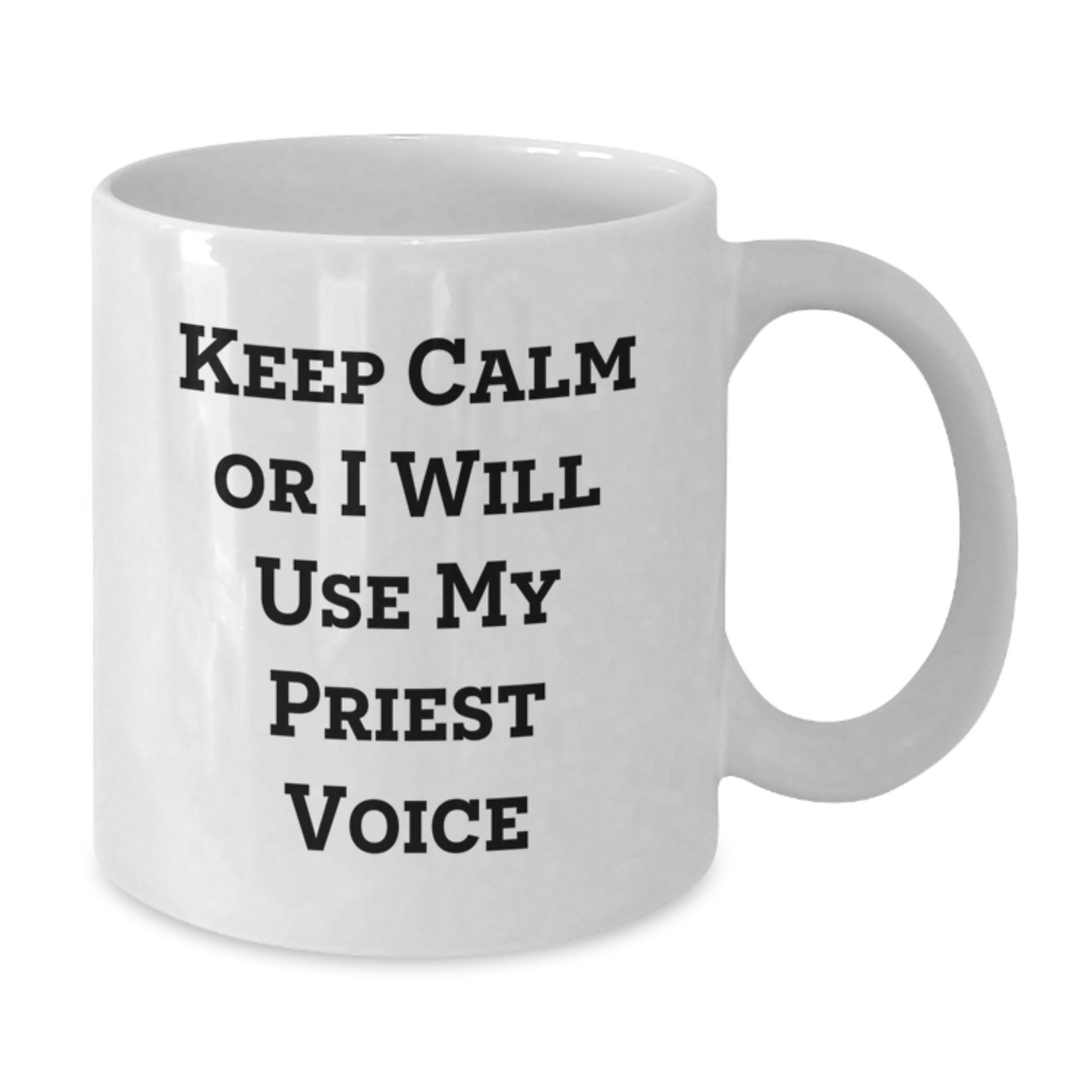 Funny Priest Gifts for Men - White Coffee Mug - Keep Calm Or I Will Use My Priest Voice - Christmas Unique Gifts from Family to Priest - Additional