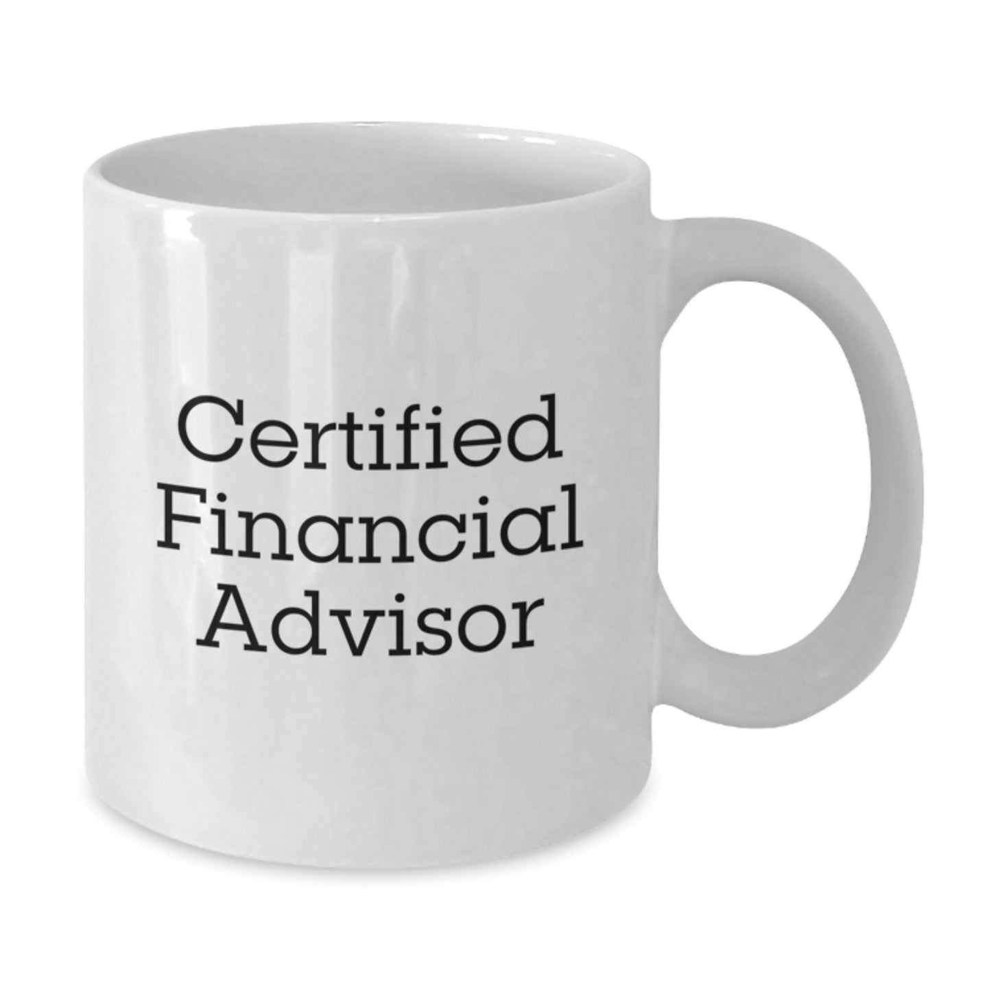 Funny Quote Gifts from Men to Family Financial Advisor - White Coffee Mug with 11oz or 15oz Capacity - Perfect for Certified Financial Advisor Christmas Unique Gifts - Additional