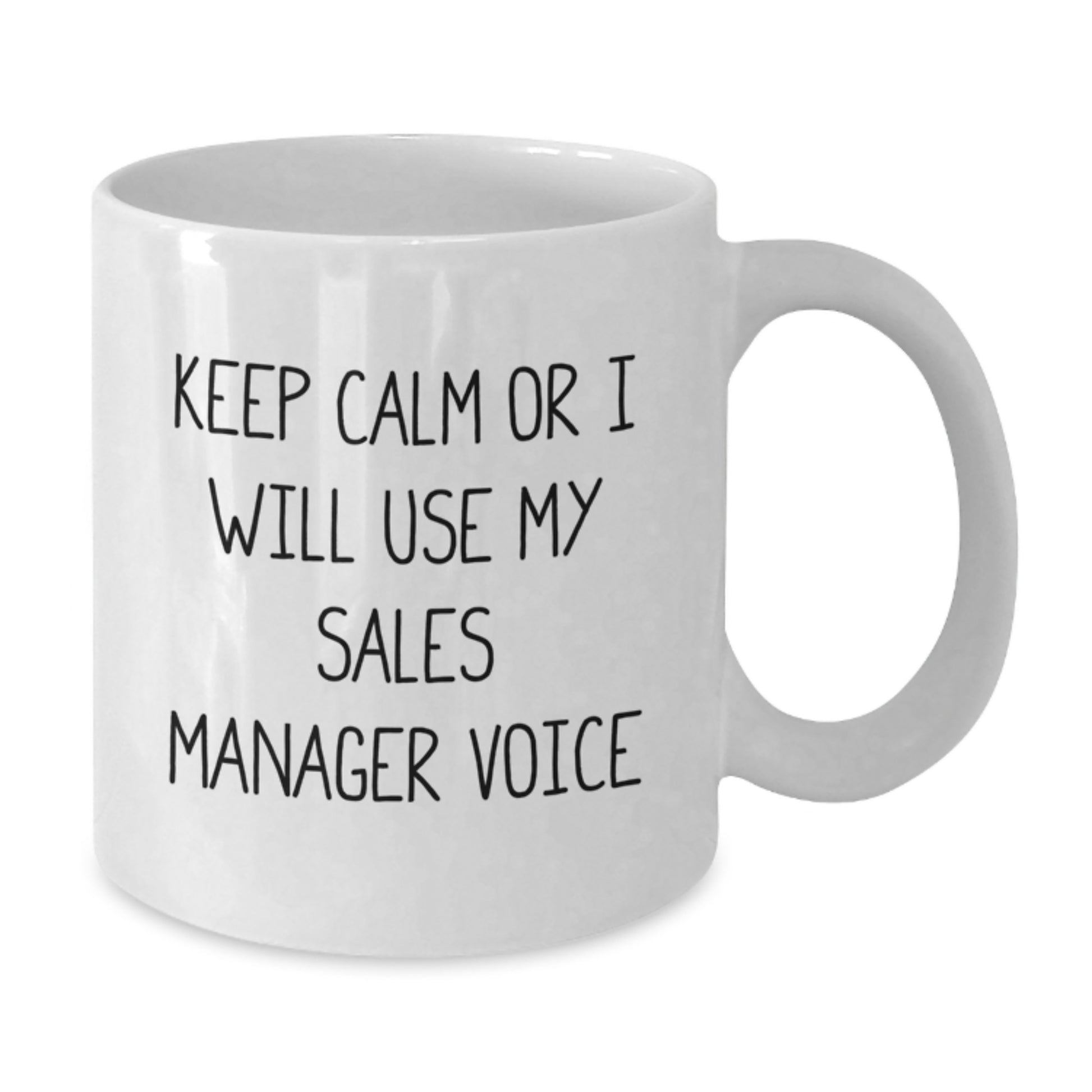 Funny Sales Manager Christmas Unique Gifts from Friends for Men - 'Keep Calm Or I Will Use My Sales Manager Voice' White Coffee Mug 11oz or 15oz Ceramic - Additional