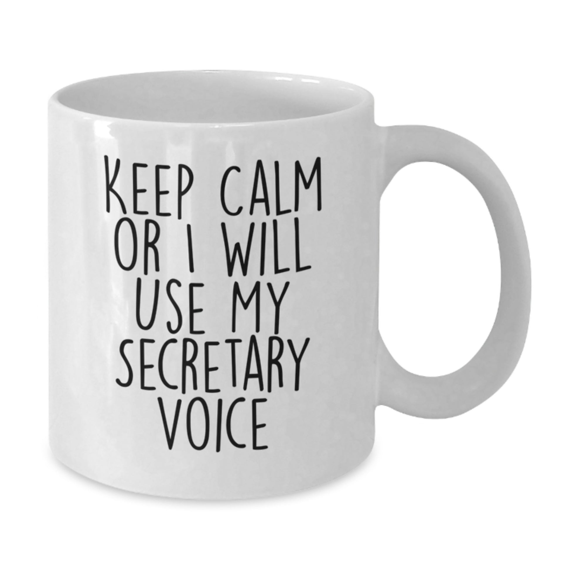 Funny Secretary Gifts for Him Her White Coffee Mug Keep Calm Or I Will Use My Secretary Voice Christmas Unique - Additional