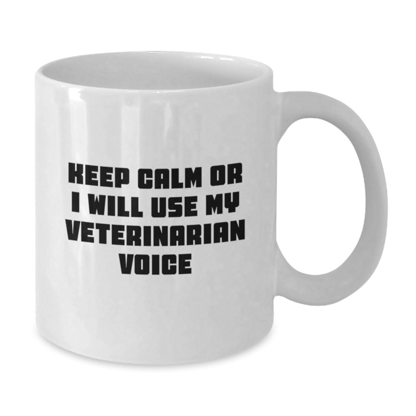 Funny Veterinarian White Coffee Mugs Gifts for Veterinarian, Funny White Coffee Mug, Keep Calm Or I Will Use My Veterinarian Voice, Unique Christmas Unique Gifts from Friends to Veterinarian - Additional