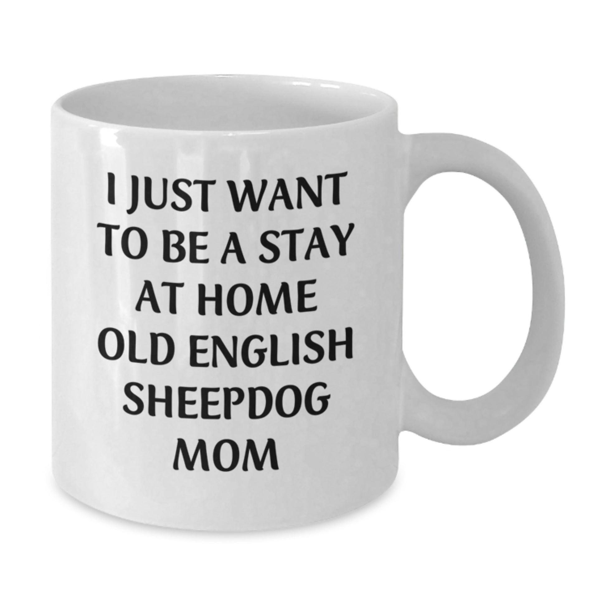 Old English Sheepdog Mom Funny White Coffee Mug, Birthday Unique Gifts from Family and Friends for Old English Sheepdog Lover - Additional