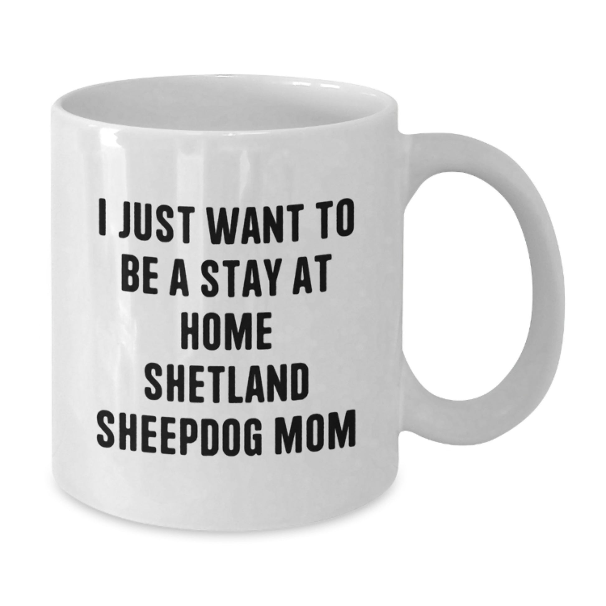 Funny Shetland Sheepdog Mom Gifts from Men, Women, or Friends for Shetland Sheepdog Lovers, Unique Christmas Mugs for Shetland Sheepdog Enthusiasts, White Coffee Mug - Additional