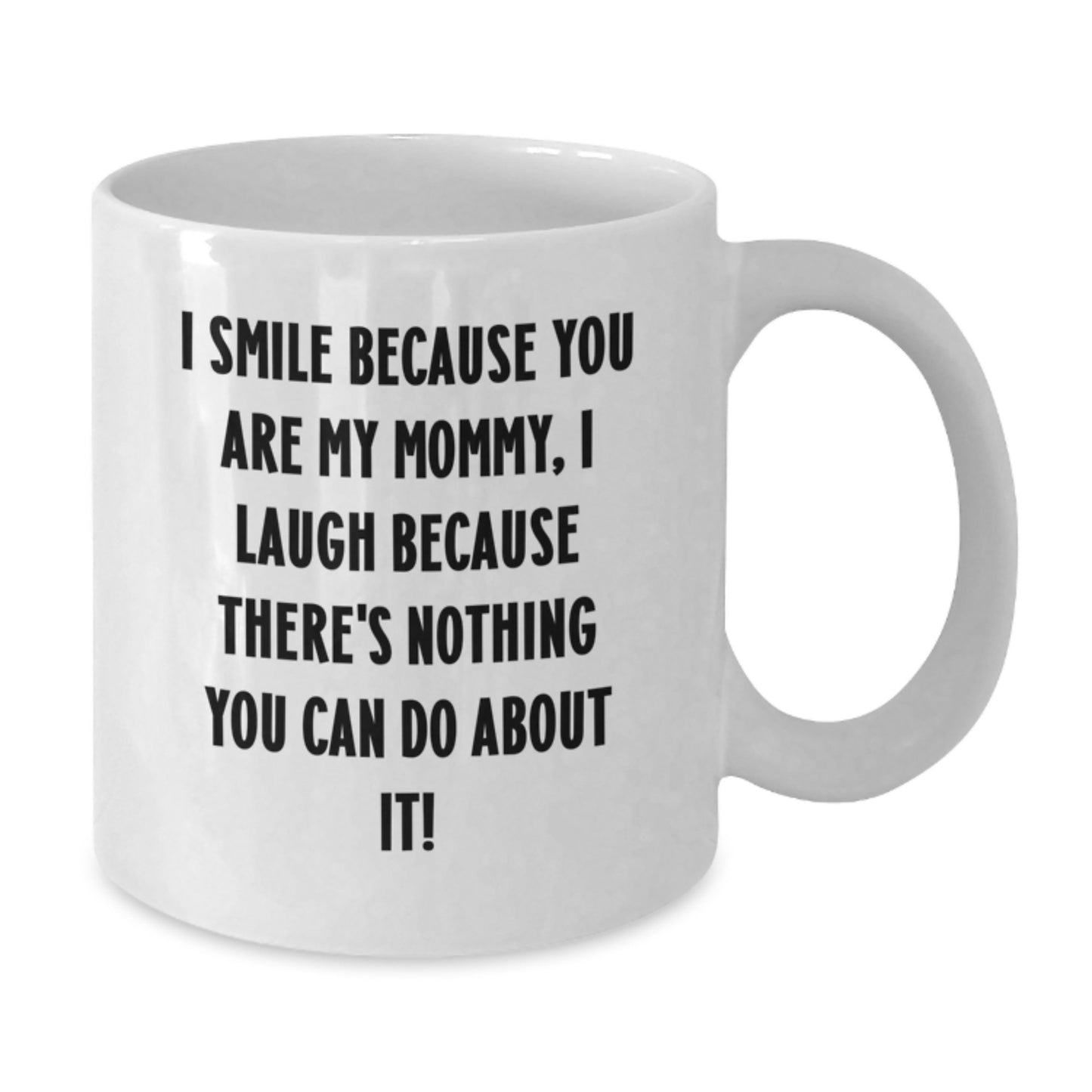 Funny Mommy Gifts, Heartfelt White Coffee Mug for Mommy, Perfect Valentine's Unique Gifts from Men to Mommy - Additional