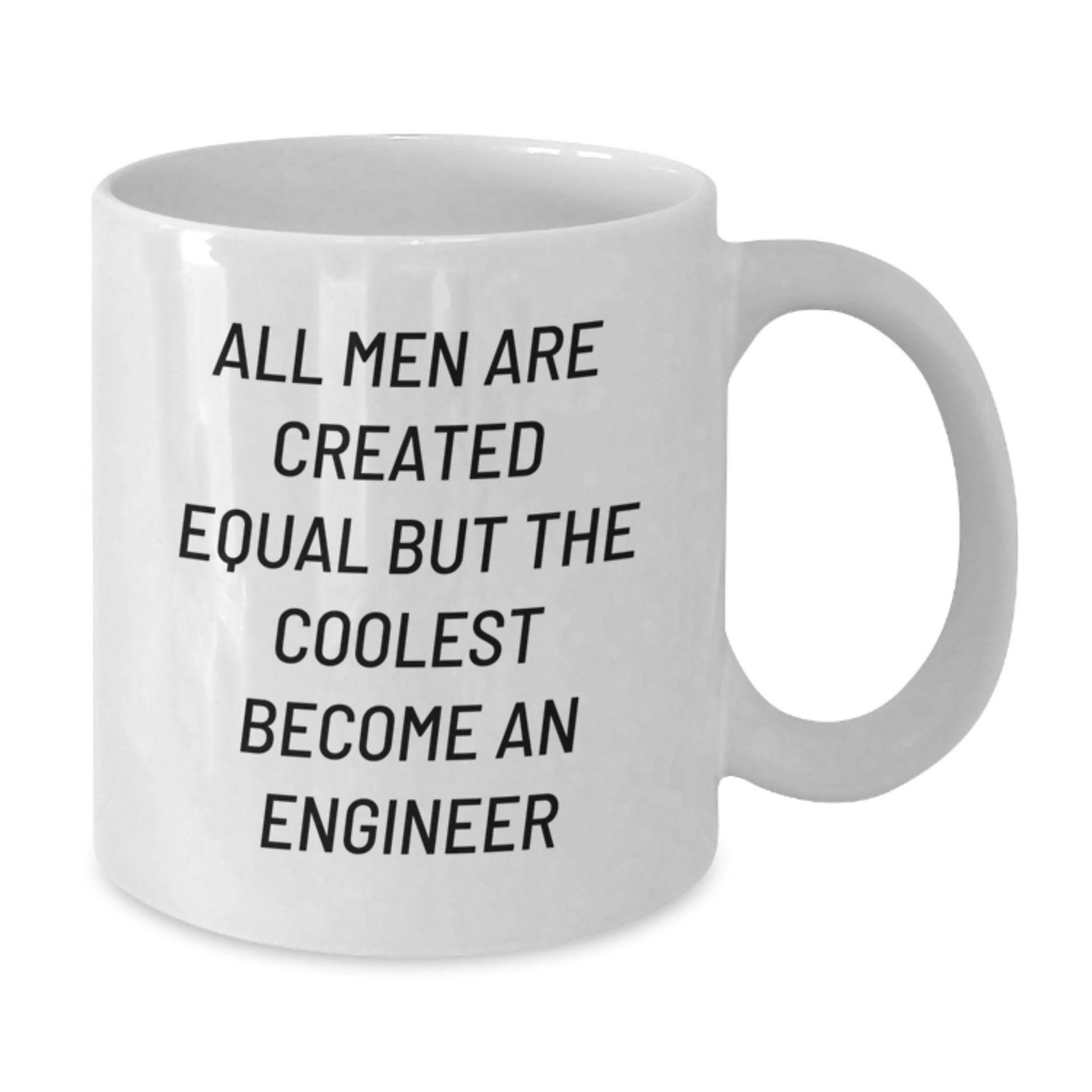 Funny Engineer Gifts for Him, White Coffee Mug, Valentine's Unique Presents from Men, All Men Are Created Equal But The Coolest Become An Engineer - Additional