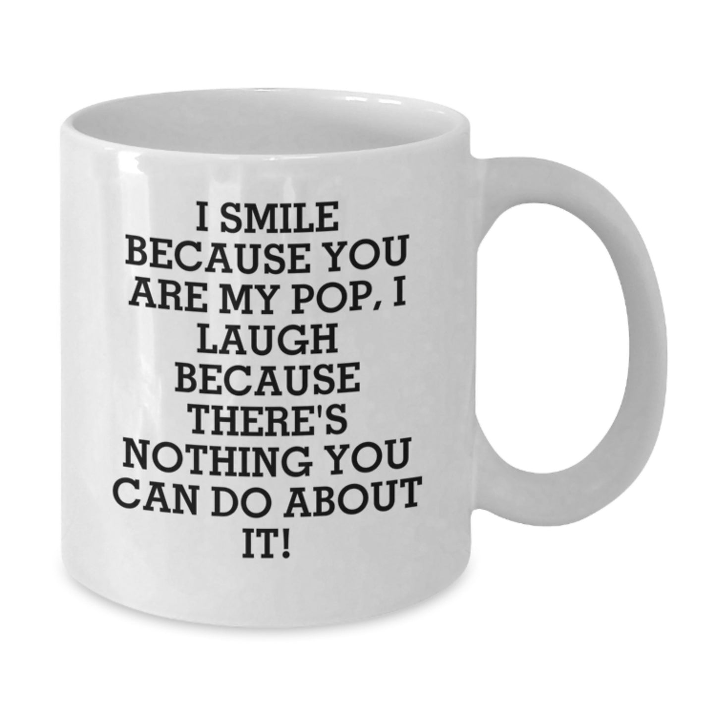 Funny Pop Gifts from Friends and Family, Personalized White Coffee Mug, Christmas Unique Presents, I Smile Because You Are My Pop - Additional