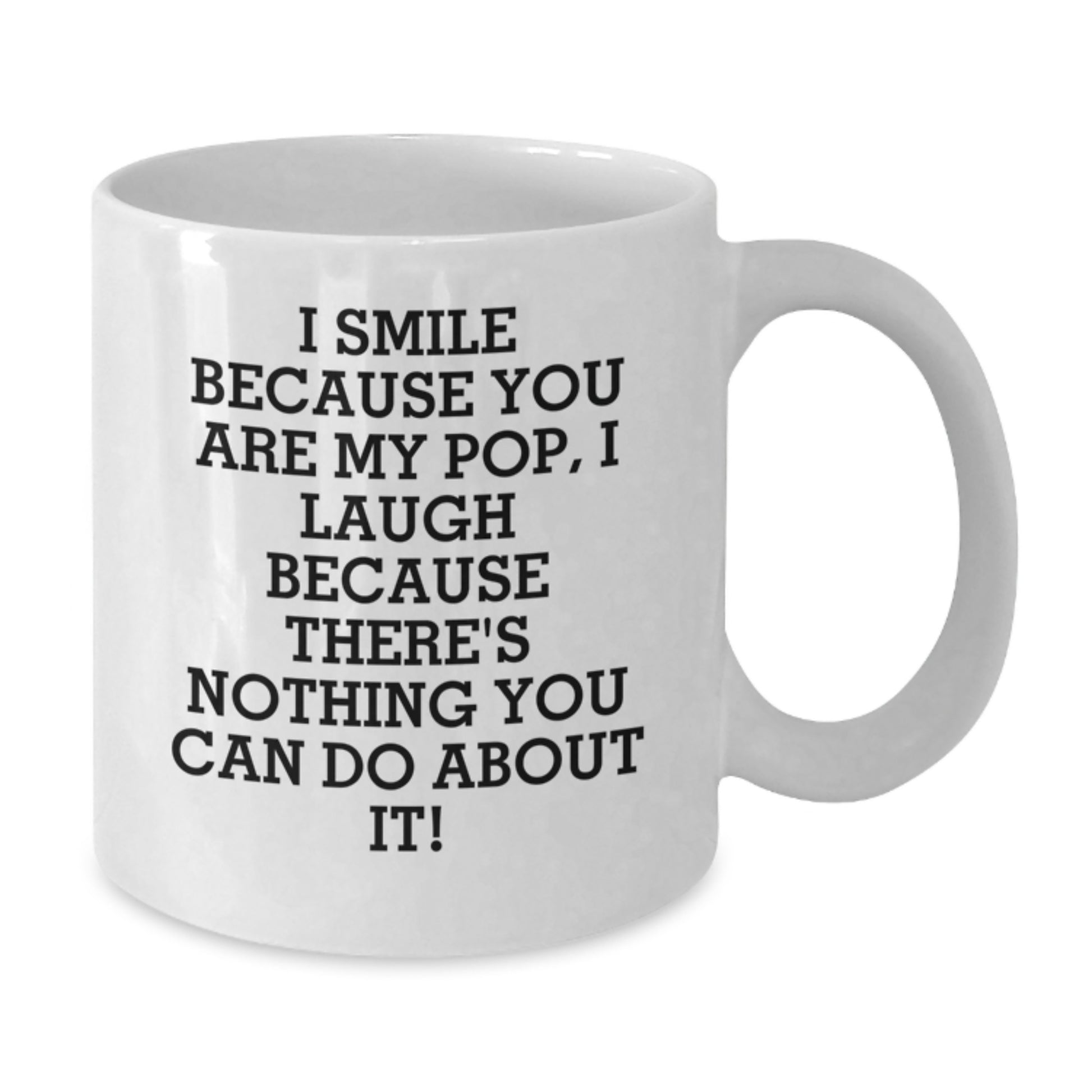 Funny Pop Gifts from Friends and Family, Personalized White Coffee Mug, Christmas Unique Presents, I Smile Because You Are My Pop - Additional