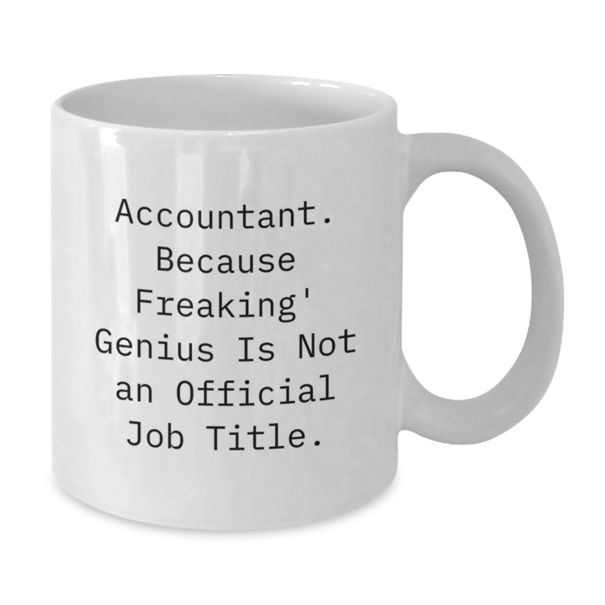 Funny Accountant Gifts for Men, White Coffee Mug - Accountant Quote, Unique Christmas Unique Gifts from Friends, Family, or Coworkers - Additional