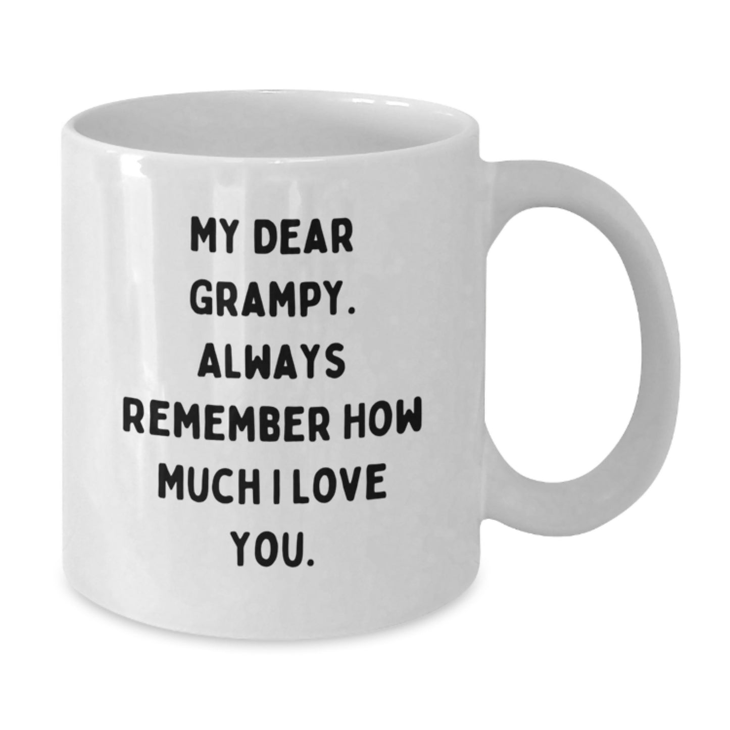 Funny Grampy Christmas Unique Gifts for Men - White Coffee Mug, 'My Dear Grampy. Always Remember...' - Additional