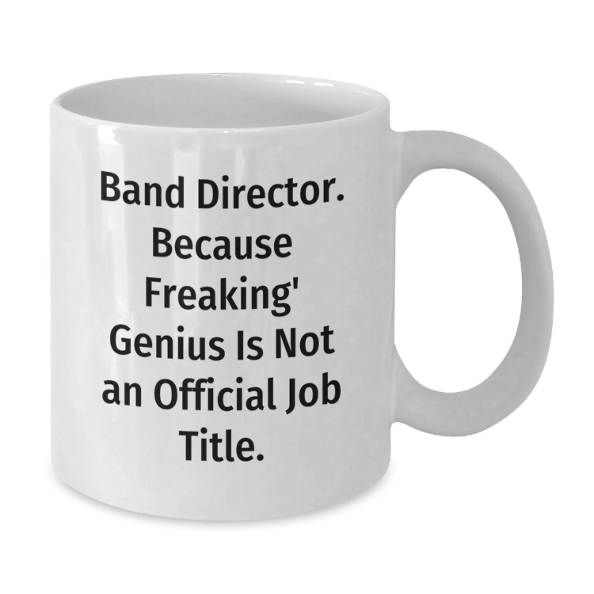 Funny Band Director White Coffee Mug Gifts from Friends for Men, Unique Christmas Unique Gifts for Band Director - Additional