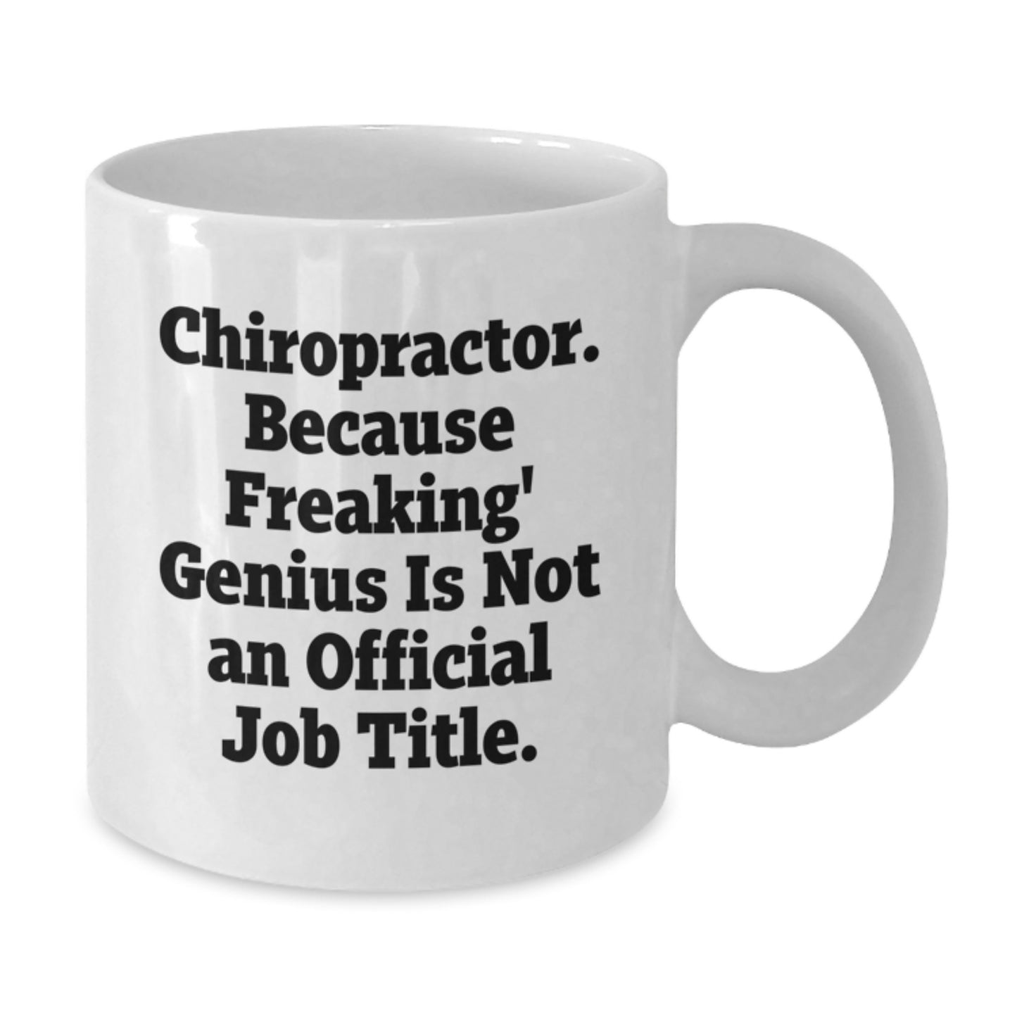Chiropractor Gifts Funny Quote White Coffee Mugs for Birthday Men, Gifts from Friends and Family to Chiropractor, Perfect Idea - Additional