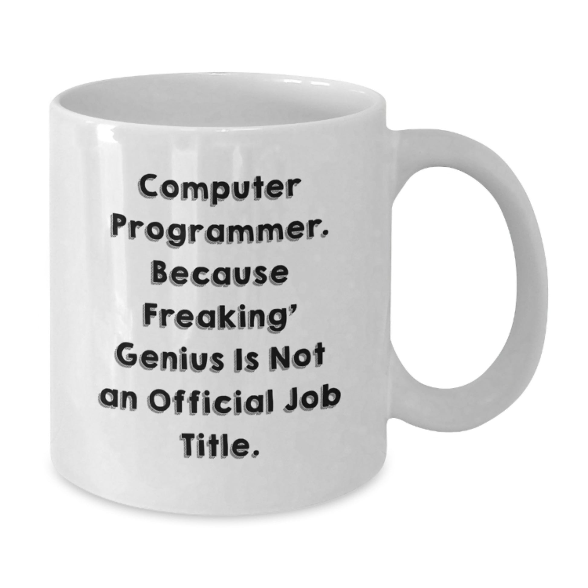 Funny Computer Programmer White Coffee Mug Gifts from Friends and Family - Perfect for Christmas Unique Gifts for Guys - Additional