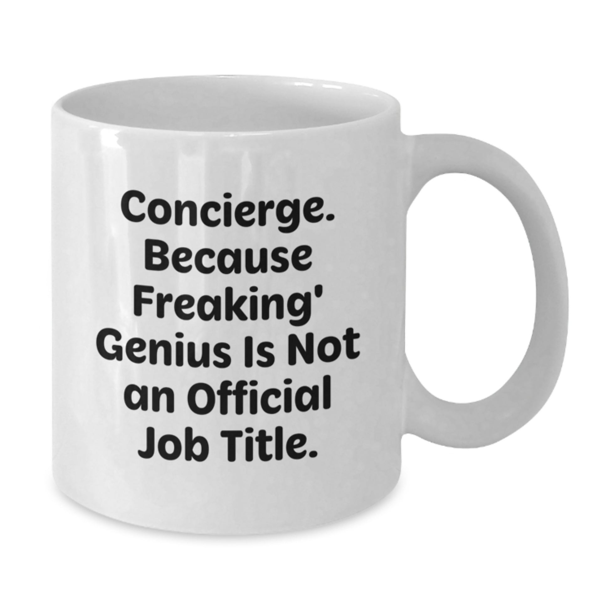 Funny Concierge Gifts from Friends for Concierge, Christmas Unique Concierge White Coffee Mug, Quote, 11oz or 15oz Capacity - Additional