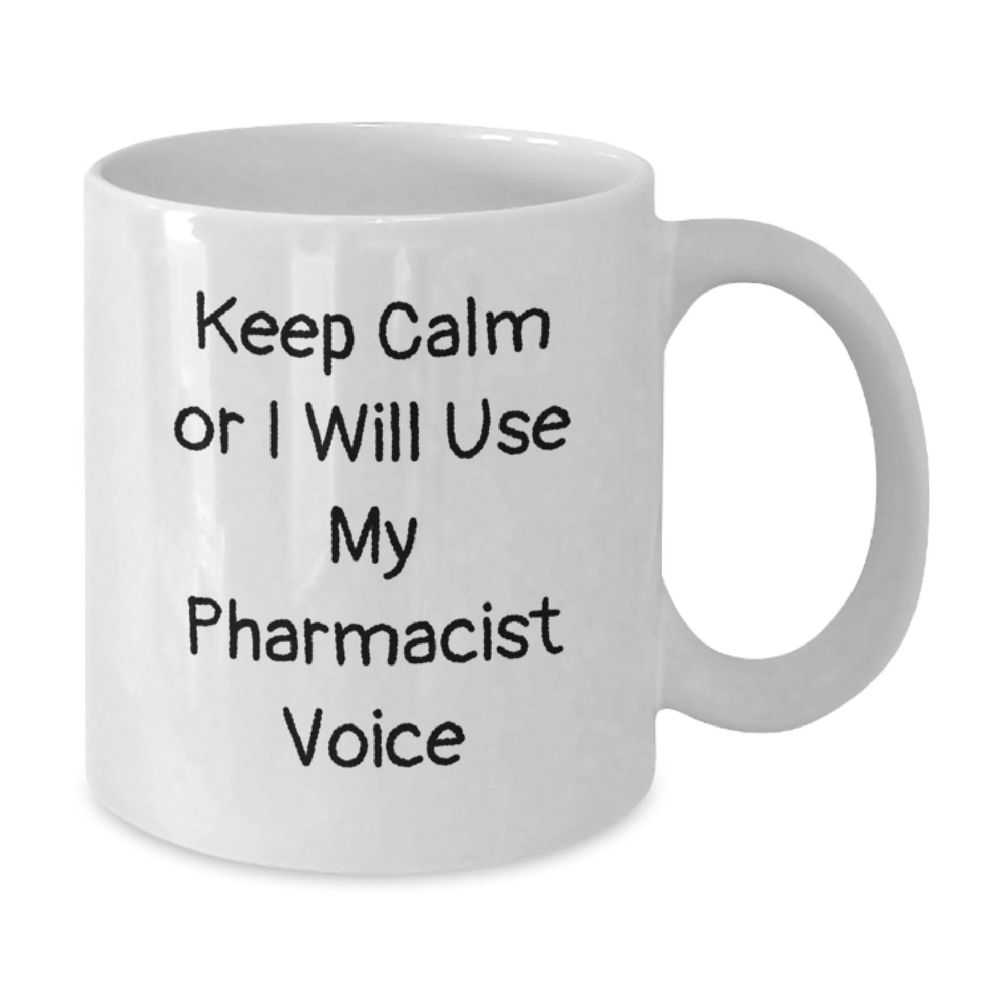 Funny Pharmacist Gifts for Men - White Coffee Mug with Keep Calm Or I Will Use My Pharmacist Voice - Unique Christmas Unique Gift from Friends - Additional