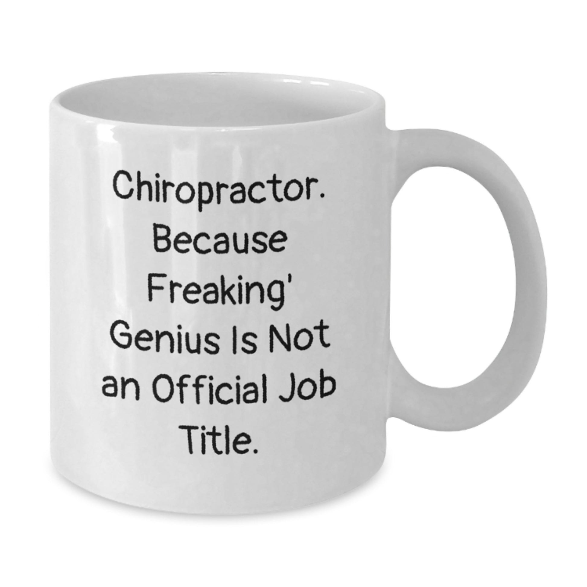 Funny Chiropractor Gifts for Men - White Coffee Mug, Chiropractor Because Freaking' genius Is Not An Official Job Title, Birthday Unique Gifts from Friends to Chiropractor - Additional