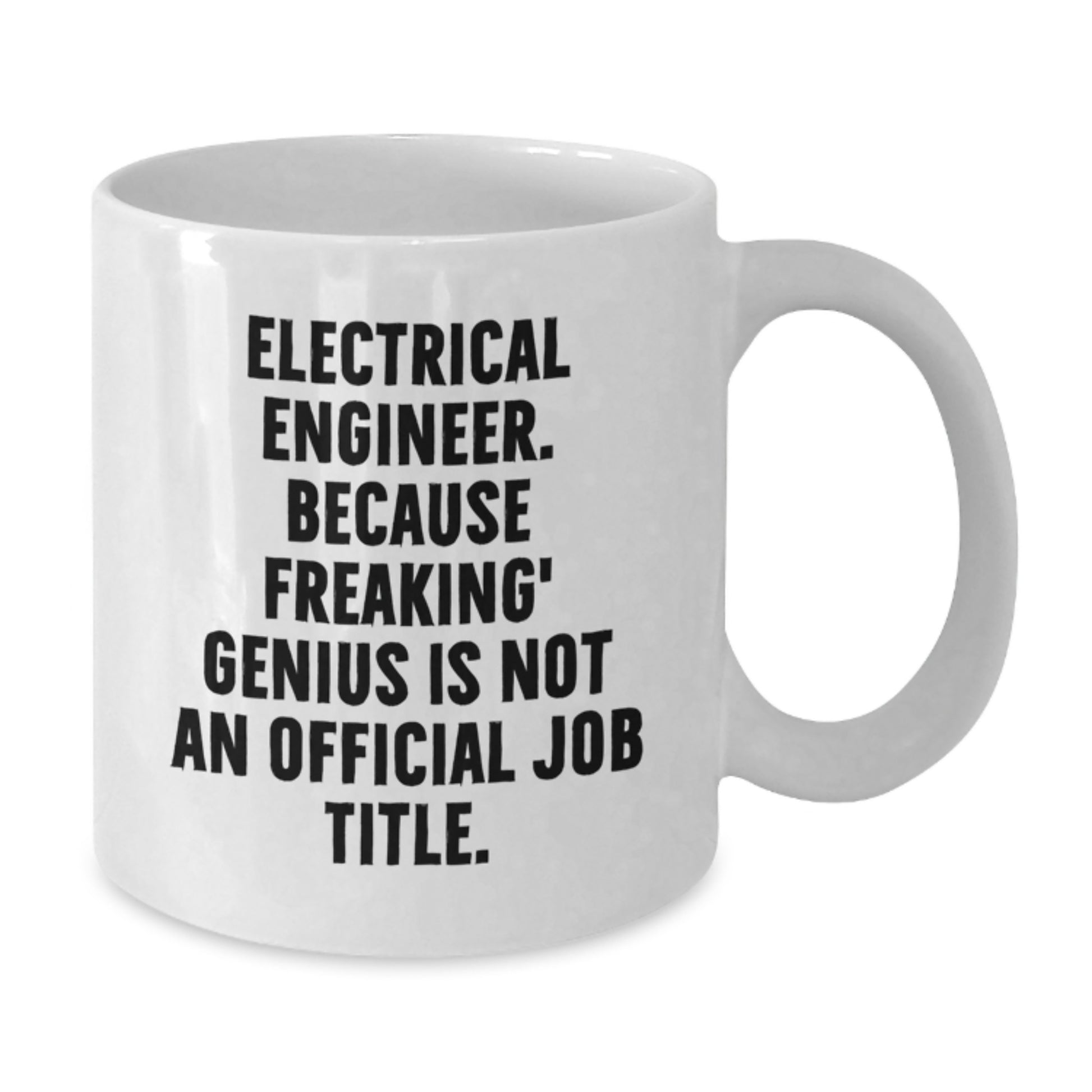 Funny Electrical Engineer Gifts for Men - White Coffee Mug - Because genius Is Not Official - Unique Christmas Memorable Presents from Friends - Additional