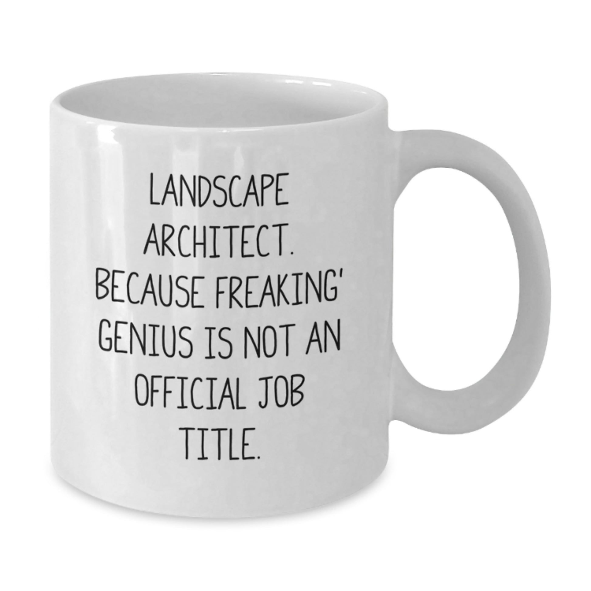 Funny Landscape Architect Gifts - White Coffee Mug - 'Landscape Architect. Because Freaking' genius Is Not An Official Job Title.' Valentine's Unique Gifts for Men, Women, Friends, Coworkers, Family - Additional