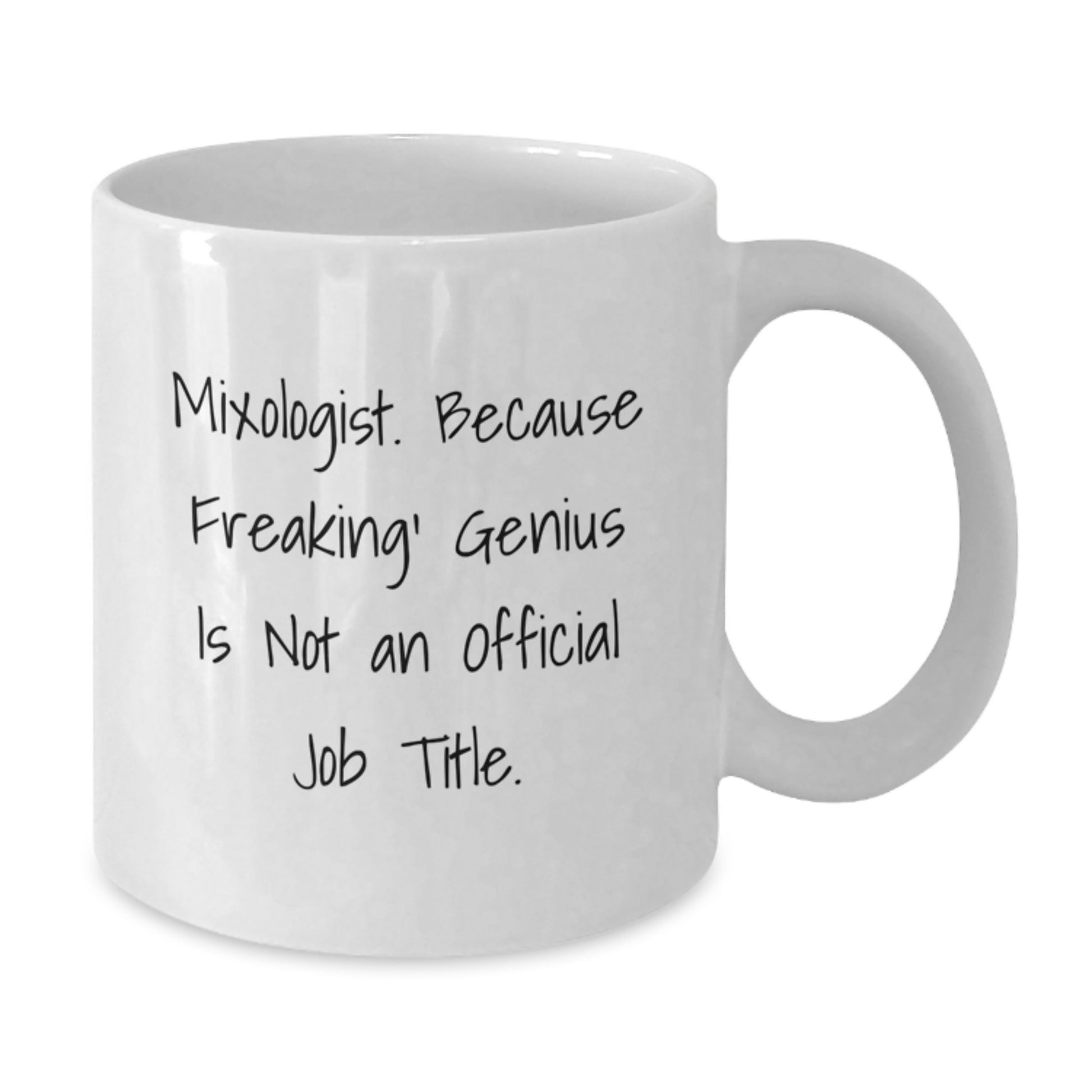 Funny Mixologist Gifts from Friends and Family - 'Mixologist. Because Freaking' genius Is Not An Official Job Title.' White Coffee Mug, Perfect for Birthday Celebrations - Additional