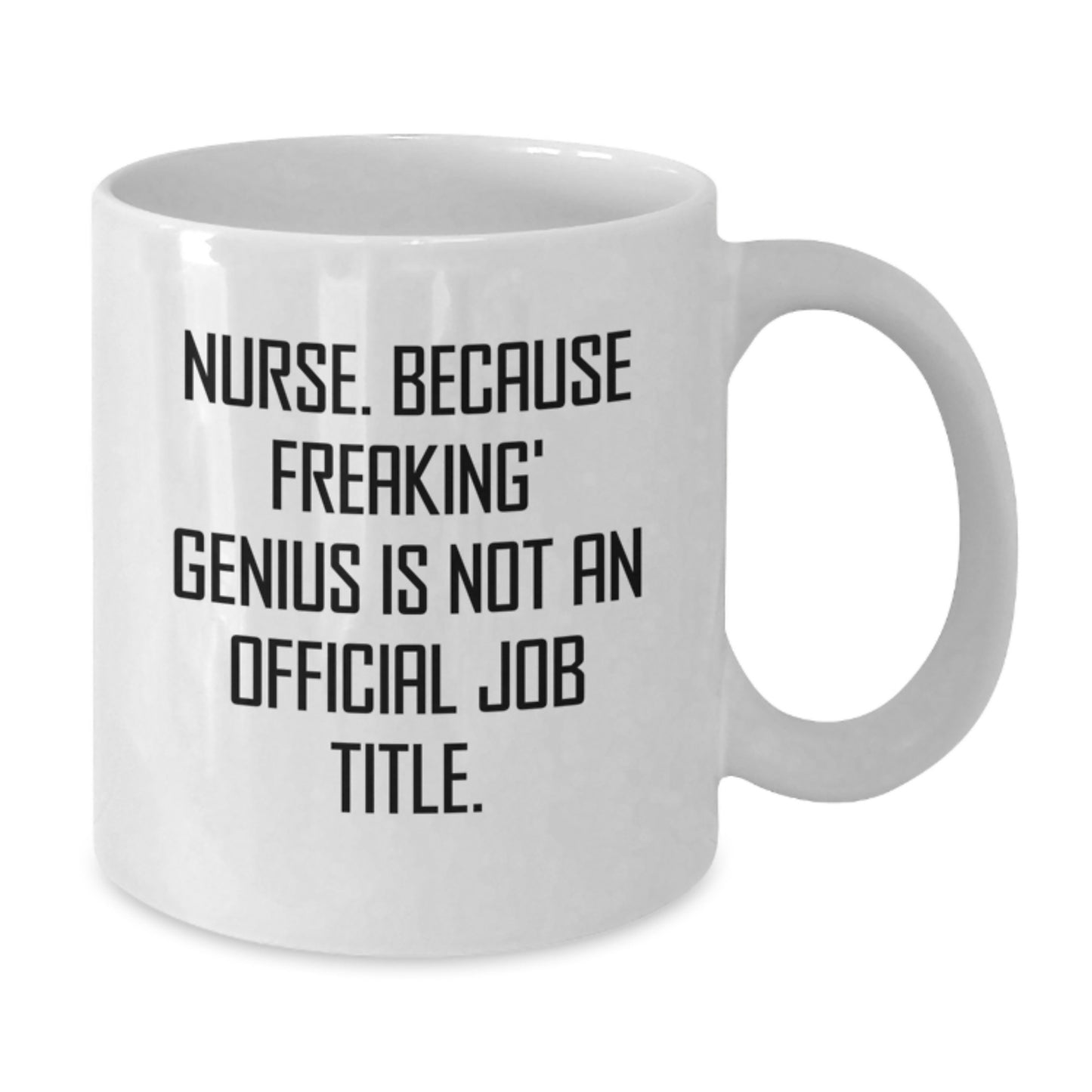 Funny Nurse Gifts, Mom Nurse White Coffee Mug, Unique Nurse Inspiration - Additional