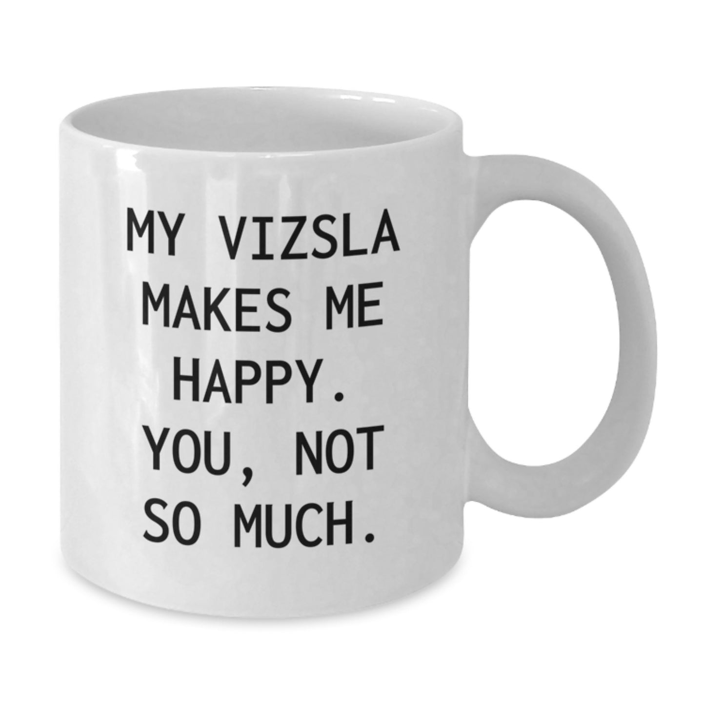 Funny Vizsla Dog Gifts for Vizsla Dog Lovers - White Coffee Mug, Birthday Unique Gifts from Friends - Additional