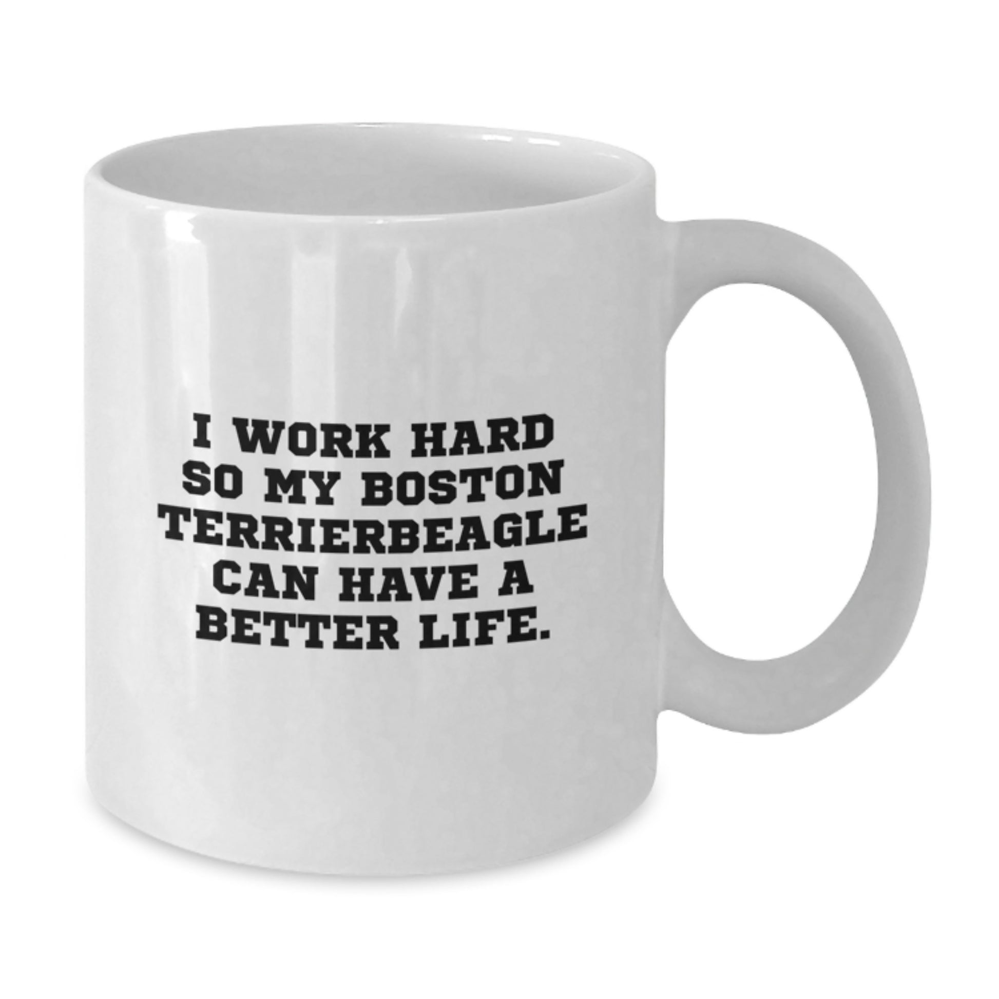 Funny Boston Terrier Dog Quotes Gifts for Men Friends Family - White Coffee Mug, 11oz or 15oz, Birthday Unique Gift - Additional