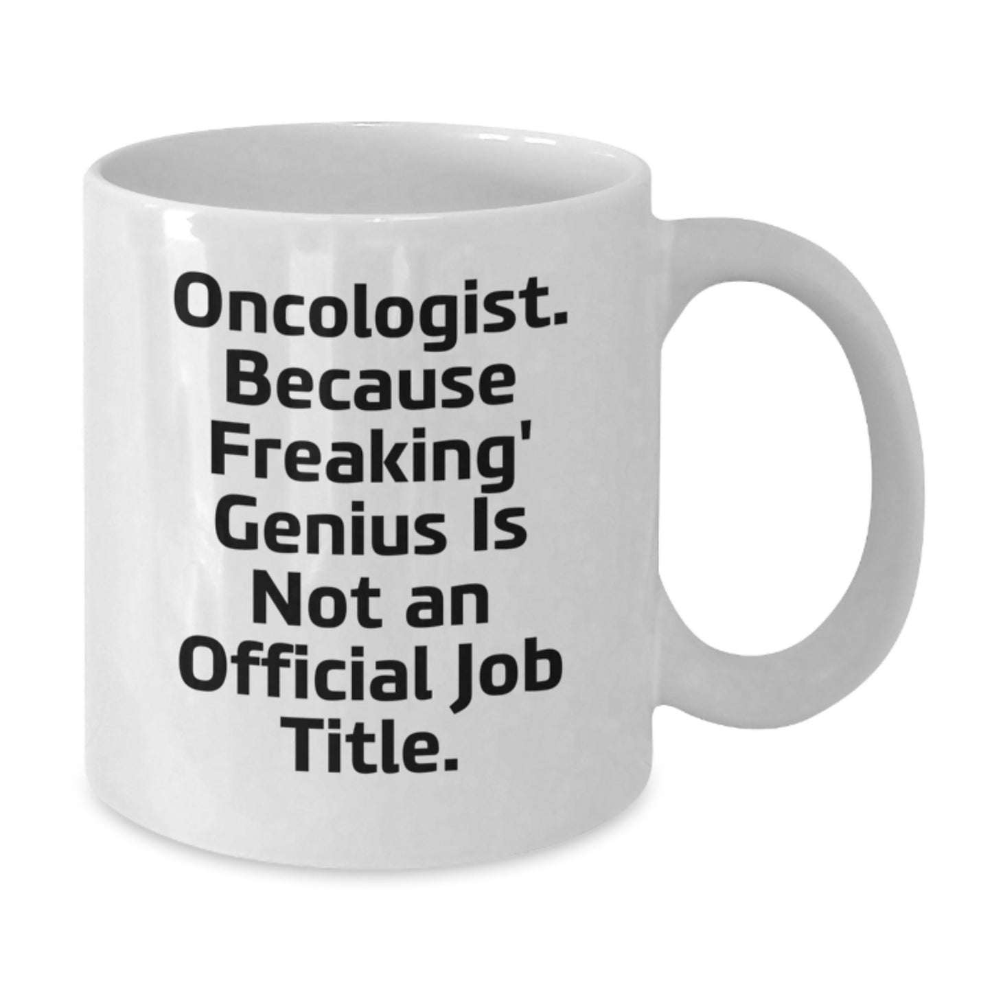 Funny Oncologist Gifts for Men, Unique White Coffee Mugs with 'Oncologist. Because Freaking' genius Is Not An Official Job Title.' Quote, Gifts from Friends to Oncologist - Additional