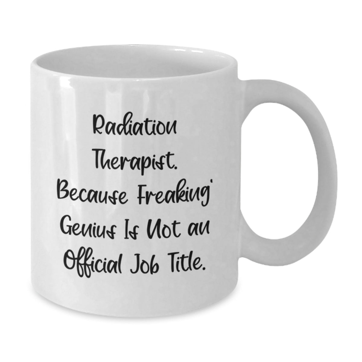 Funny Radiation Therapist Gifts from Friends - Radiation Therapist White Coffee Mug - Graduation Unique Gifts for Men - Additional