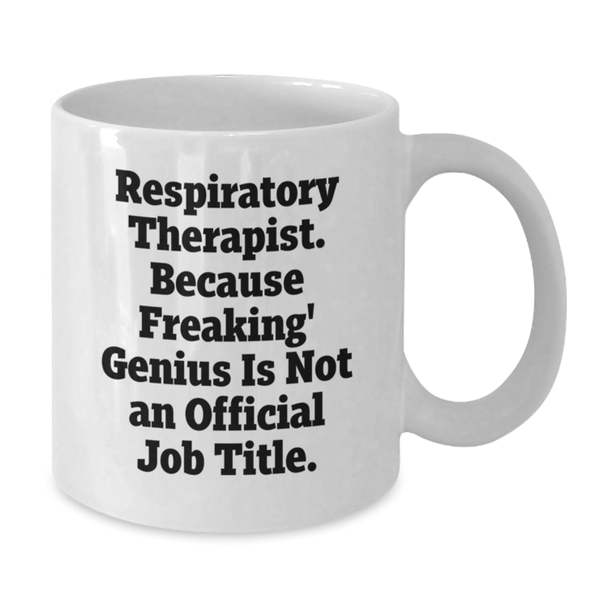 Funny Respiratory Therapist Gift, White Coffee Mug with Inspirational Quote, Gifts from Friends for Respiratory Therapist Birthday - Additional
