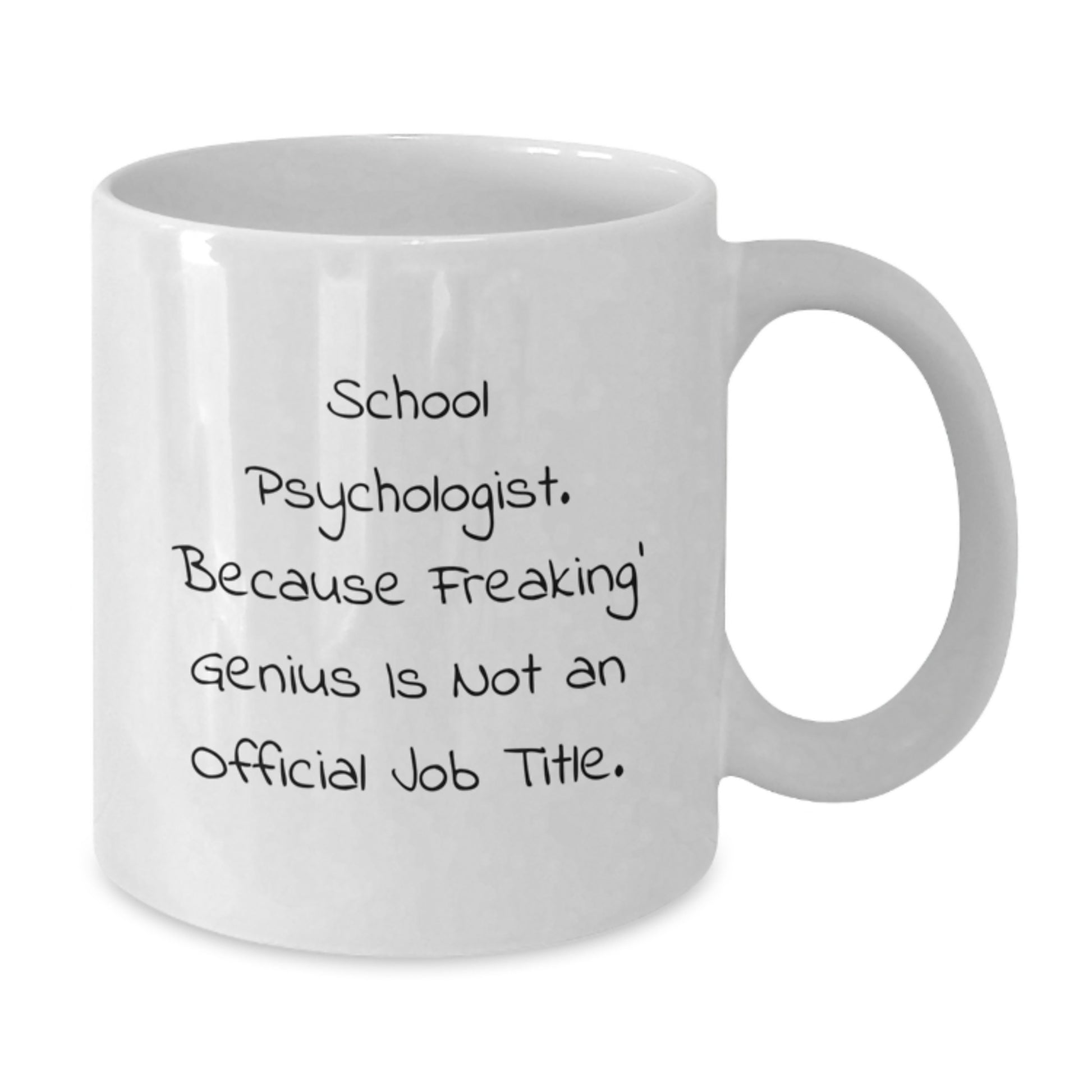 Funny School Psychologist White Coffee Mug Gifts from Friends - Christmas Unique - Additional