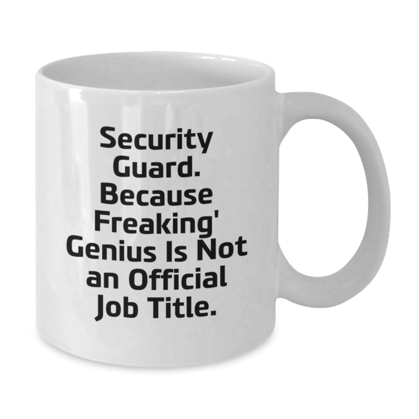 Funny Security Guard Gifts from Men, White Coffee Mug with 'Security Guard. Because Freaking' genius Is Not An Official Job Title.', Unique Christmas Memorable Presents for Security Guard - Additional