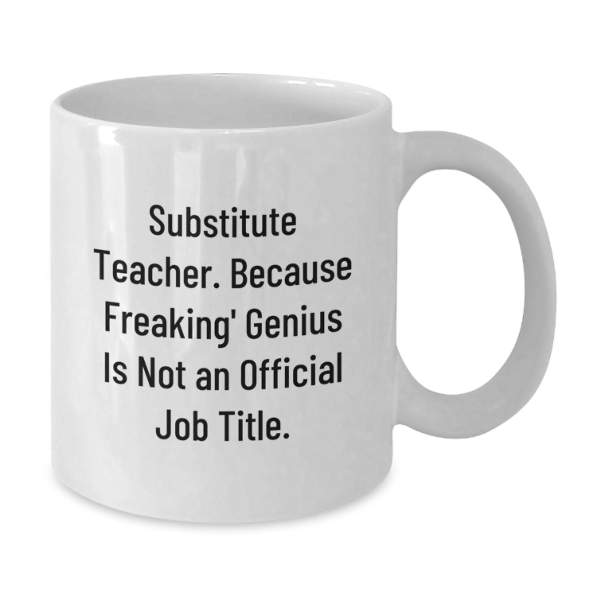 Funny Gifts for Substitute Teachers - White Coffee Mugs from Friends - Additional