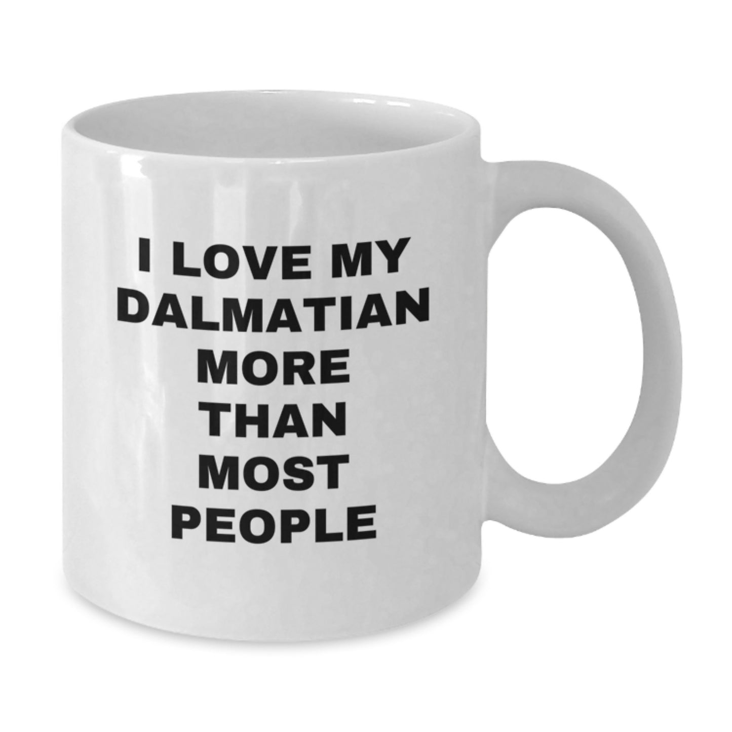 Funny Dalmatian Dog Lover's Gift for Friends and Family, 'I Love My Dalmatian More Than Most People' White Coffee Mug for Valentine's - Additional