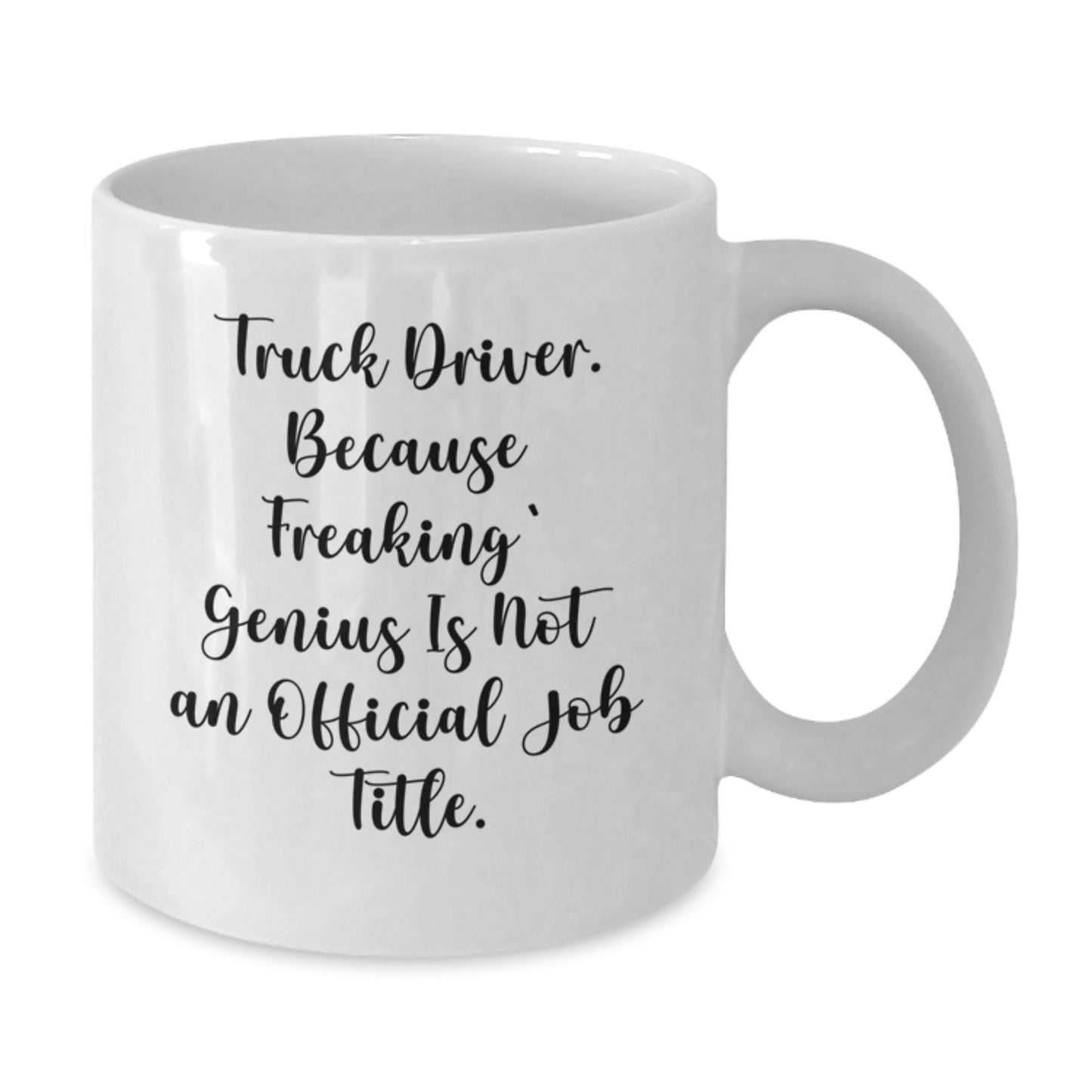 Funny Truck Driver Gifts from Family, White Coffee Mug for Truck Driver Friends - Truck Driver Because Freaking genius Is Not An Official Job Title Mug - Additional