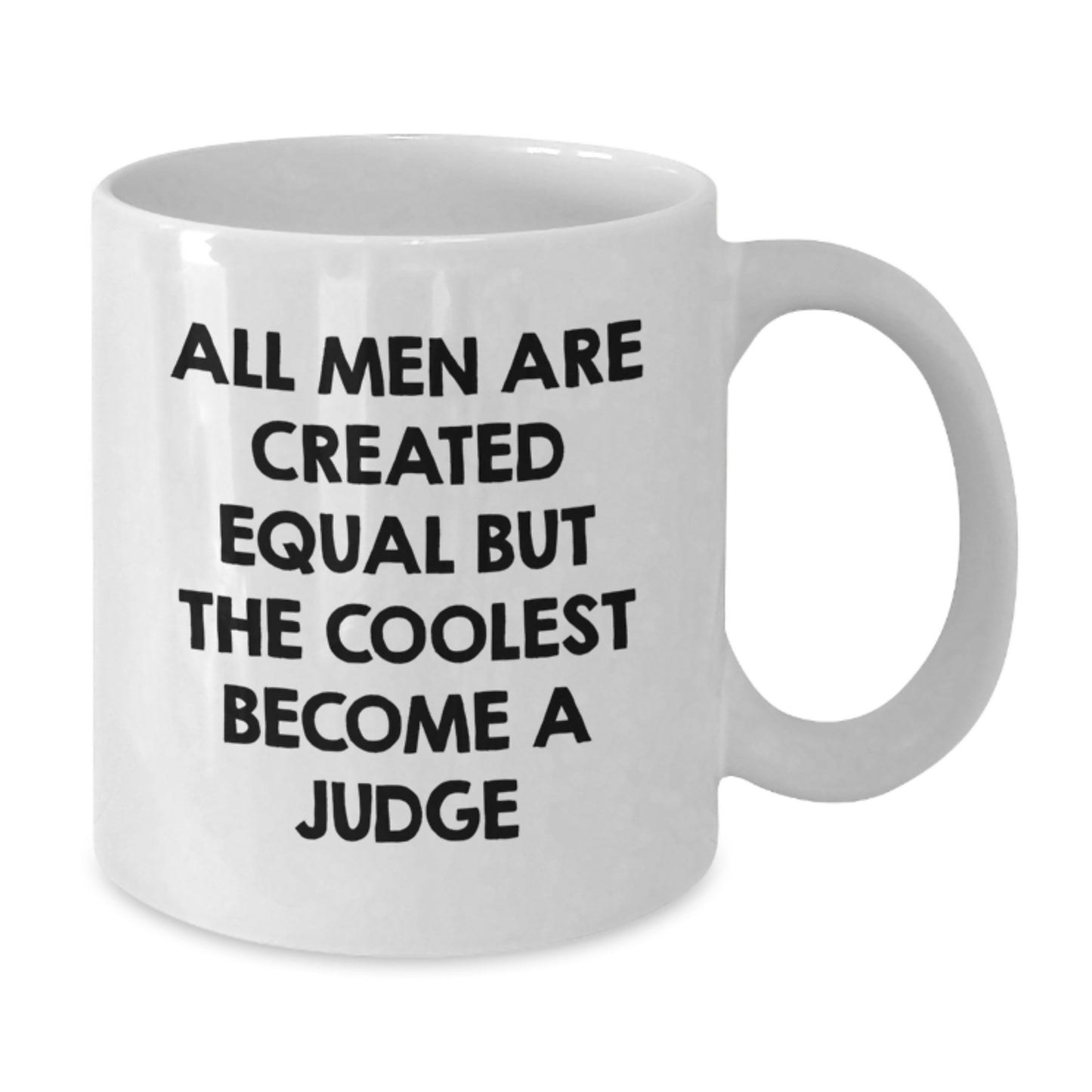 Funny Judge White Coffee Mug, Gifts for the Coolest Judge from Friends, Graduation Unique Gifts for Judge - Additional