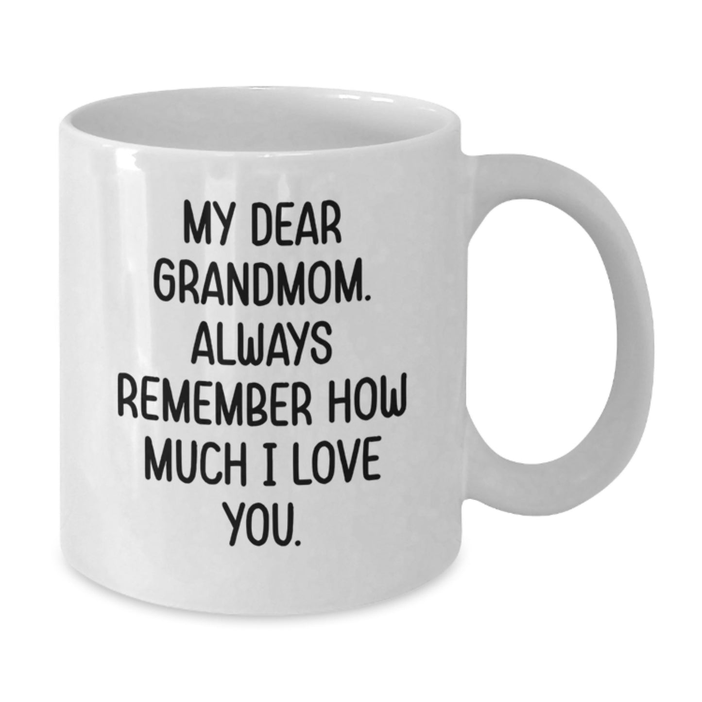 Grandmom Gifts from Family, Unique Gifts for Grandmom, My Dear Grandmom Always Remember How Much I Love You White Coffee Mug - Additional