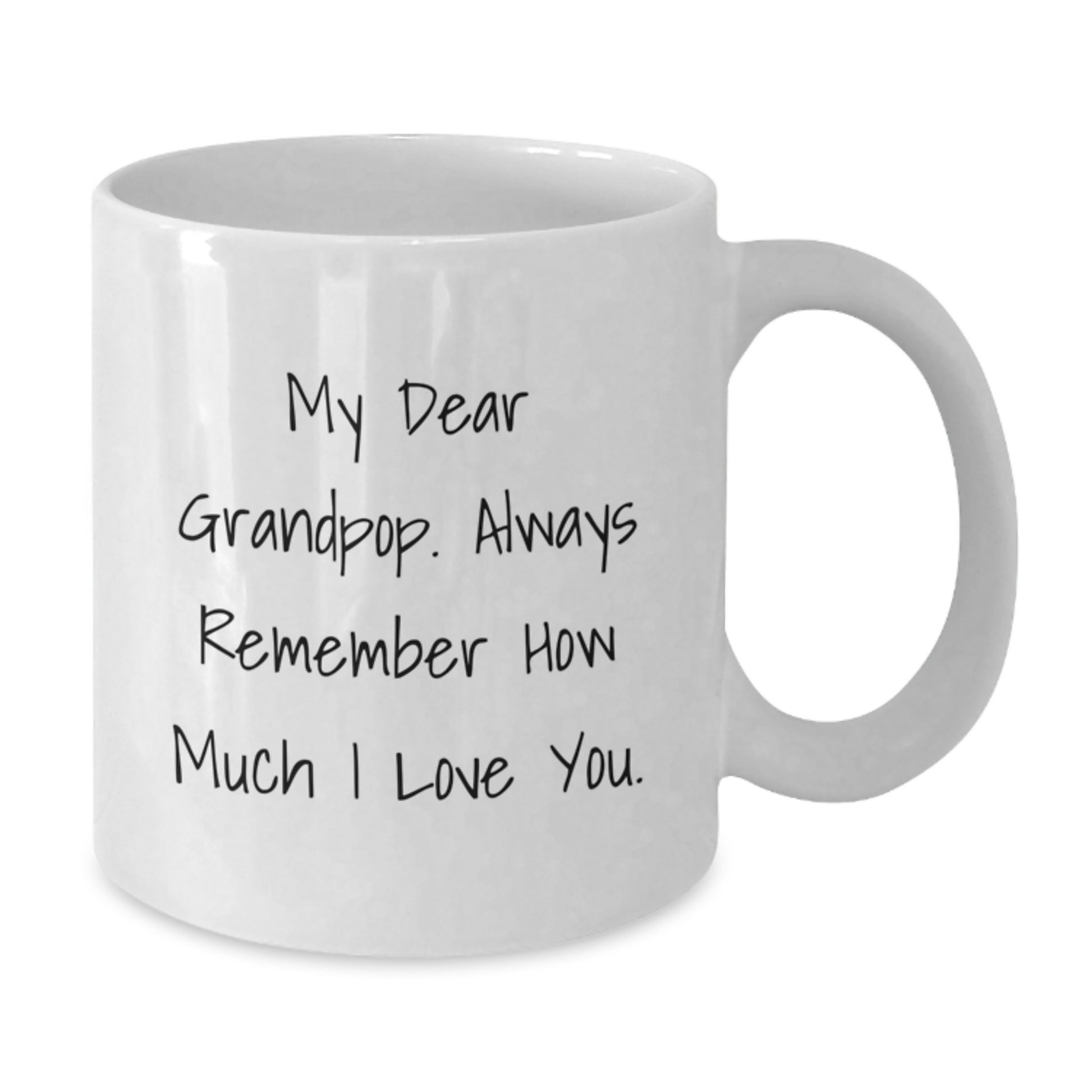 Funny Grandpop Gifts from Family for Graduation Unique White Coffee Mugs - 'My Dear Grandpop. Always Remember How Much I Love You.' - Additional