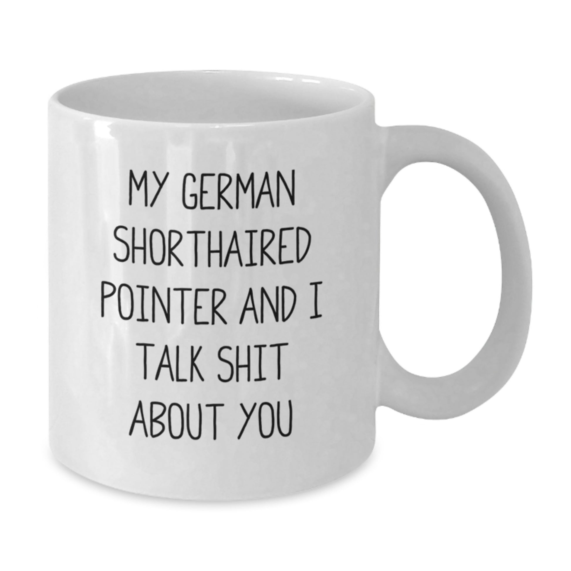 Funny German Shorthaired Pointer Dog Gifts for Men, Women, Friends, and Family - German Shorthaired Pointer Dog White Coffee Mug - Gifts from Family and Friends - Additional