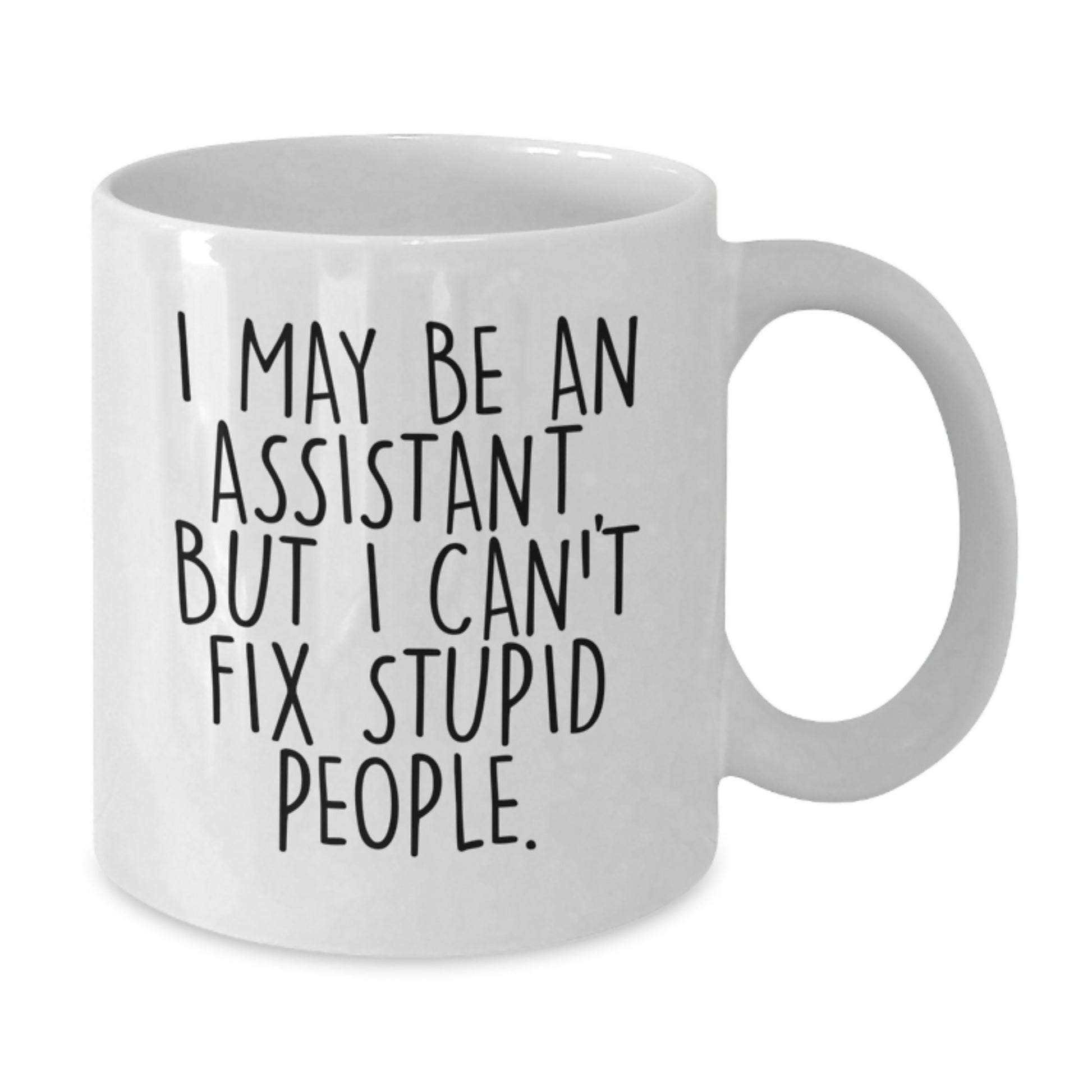 Funny Assistant White Coffee Mug Gifts from Friends, Coworkers, or Family for Assistant, Men, Women, Christmas Unique Gifts - Additional