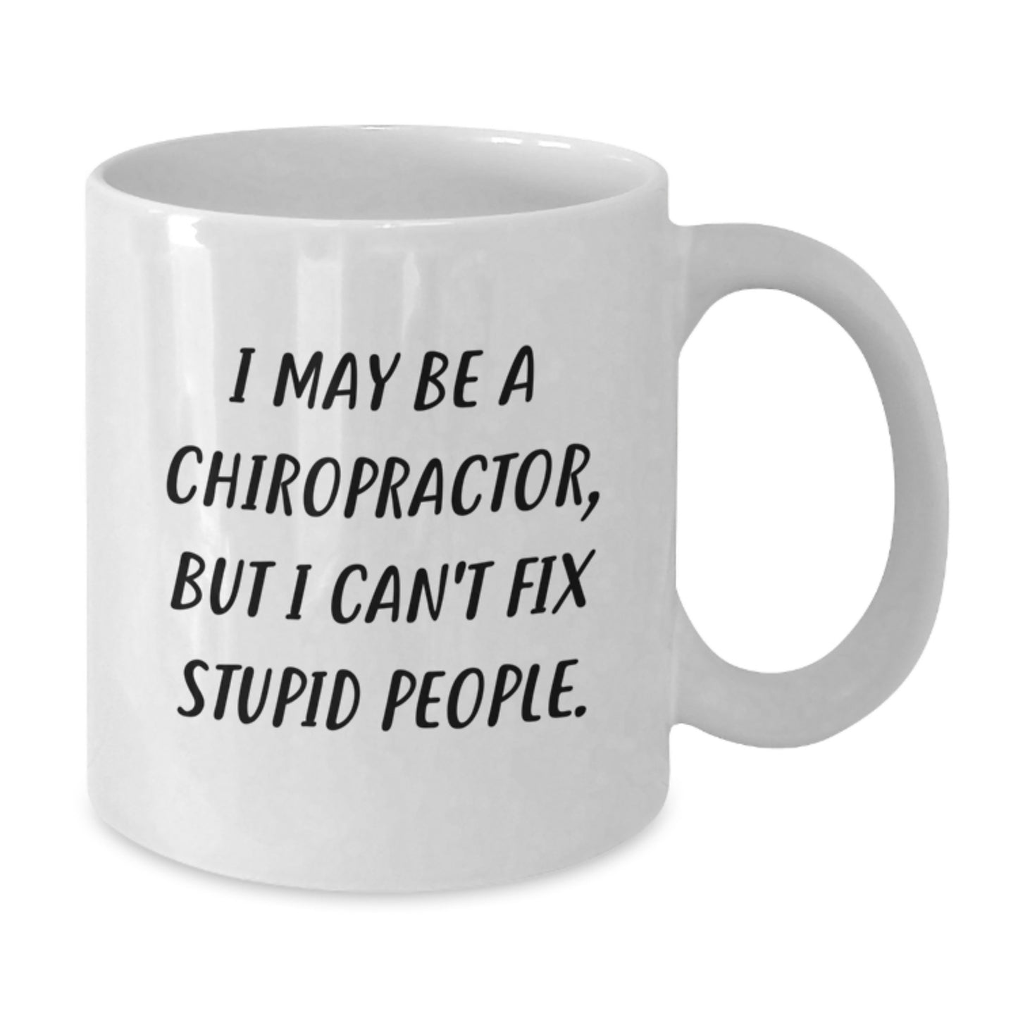 Funny I May Be A Chiropractor Gift for Valentine's White Coffee Mugs from Men to Chiropractor Friends - Additional