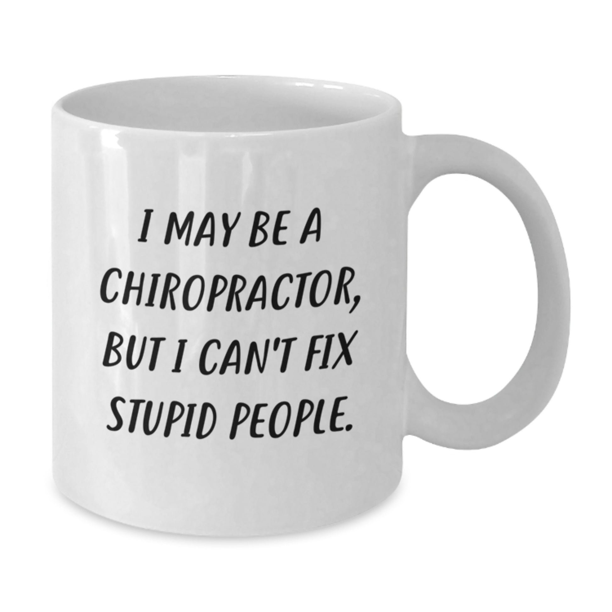 Funny I May Be A Chiropractor Gift for Valentine's White Coffee Mugs from Men to Chiropractor Friends - Additional