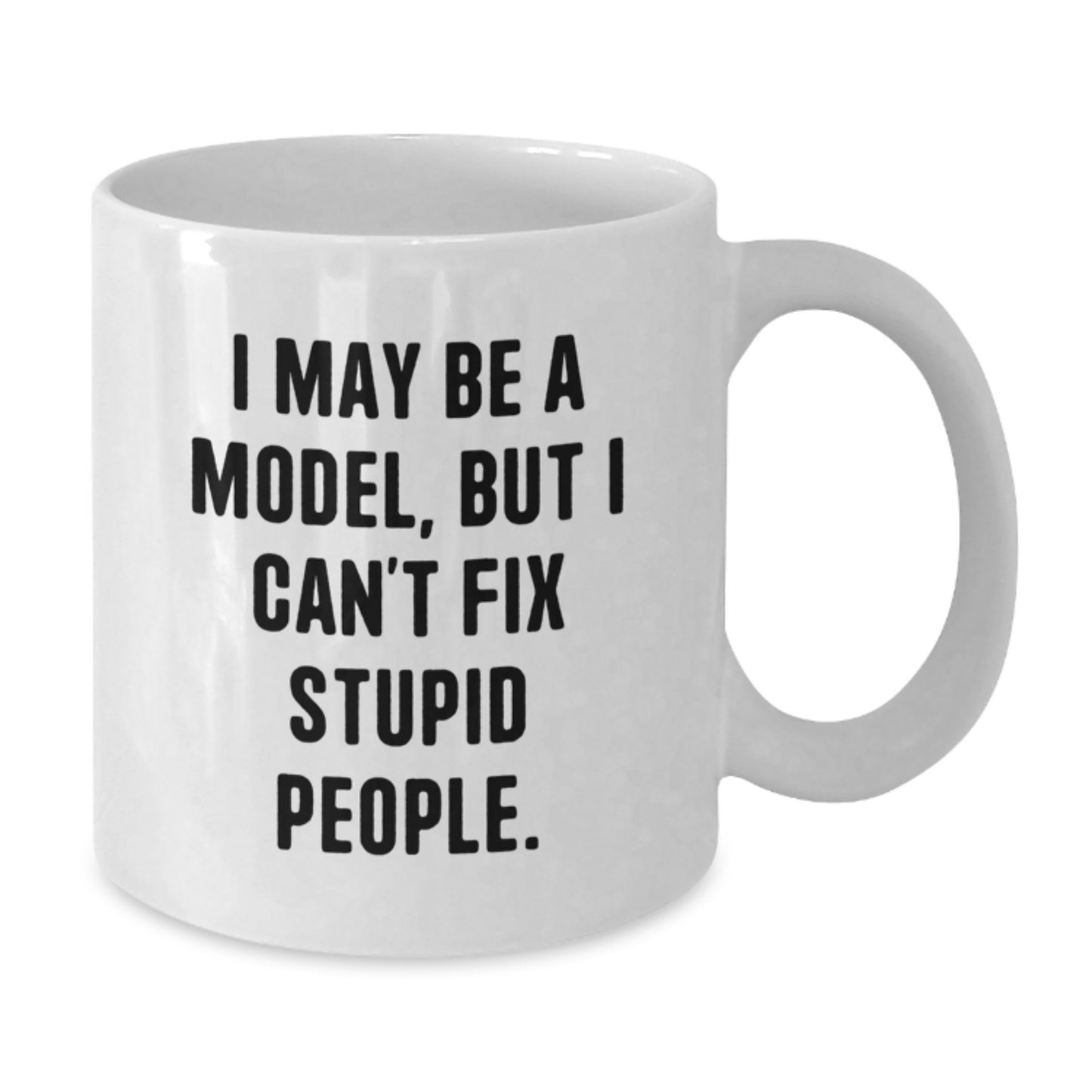 Funny Model White Coffee Mugs Gifts for Friends from Family, Inspirational Quote, 11oz or 15oz Capacity, Ceramic, Microwave and Dishwasher Safe - Additional