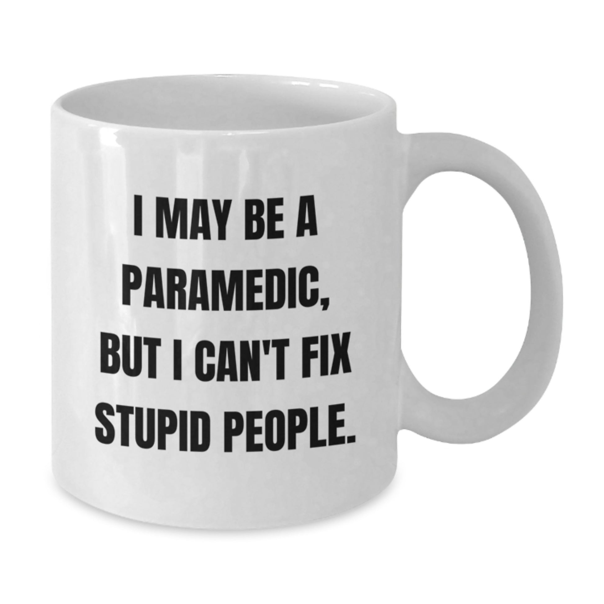 Funny Rescue Worker White Coffee Mugs Gifts from Family - I May Be A Rescue Worker But I Cant Fix Stupid People Mugs for Rescue Worker Men - Additional