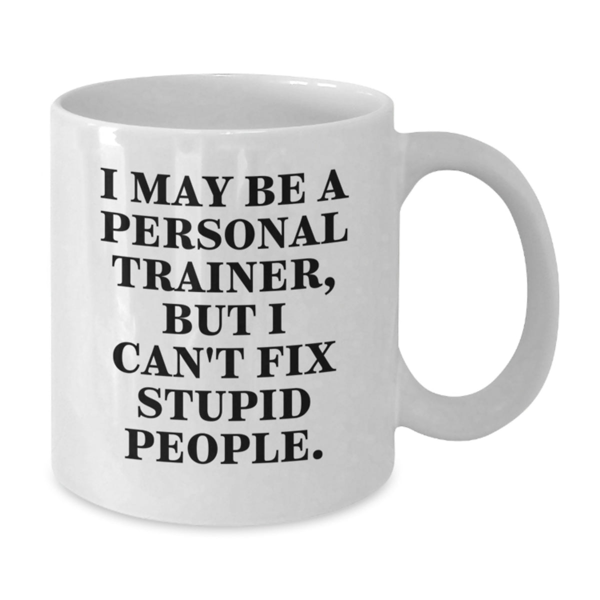 Personal Trainer Gift for Him - Humorous Coffee Mug Keepsake - Additional