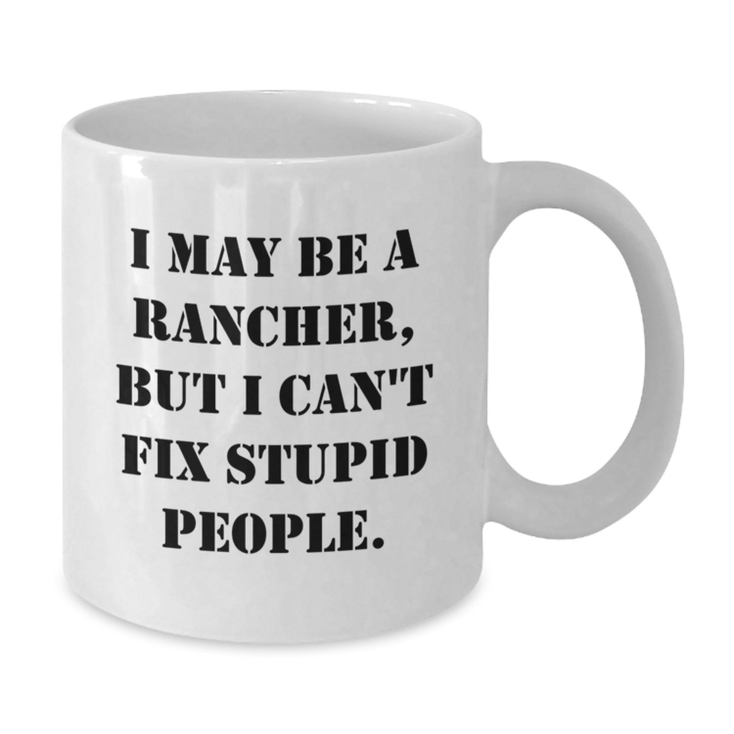 Rancher Keepsake White Coffee Mug for Him Birthday Gift with Humorous - Additional